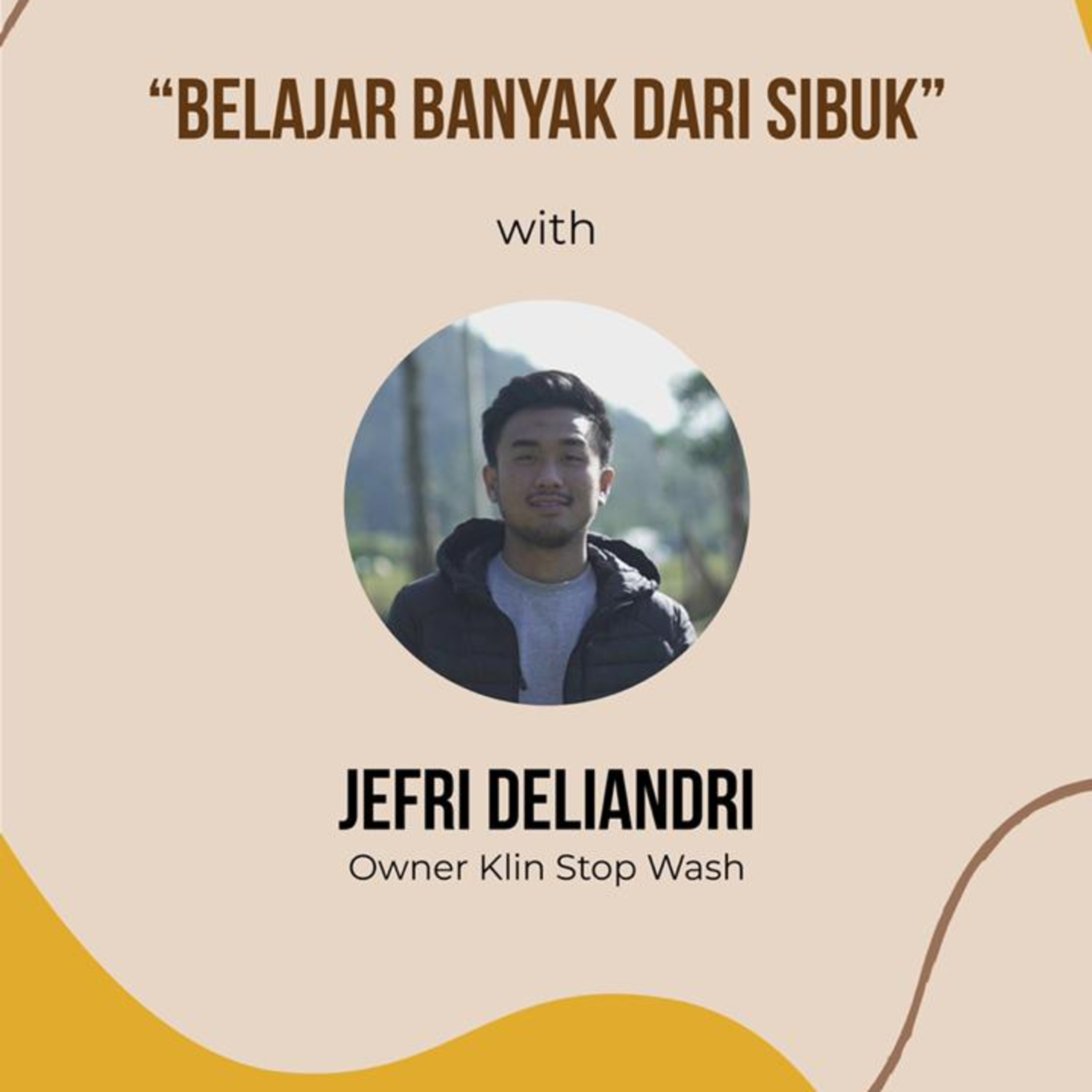 Jefri Deliandri: Belajar Banyak dari Sibuk