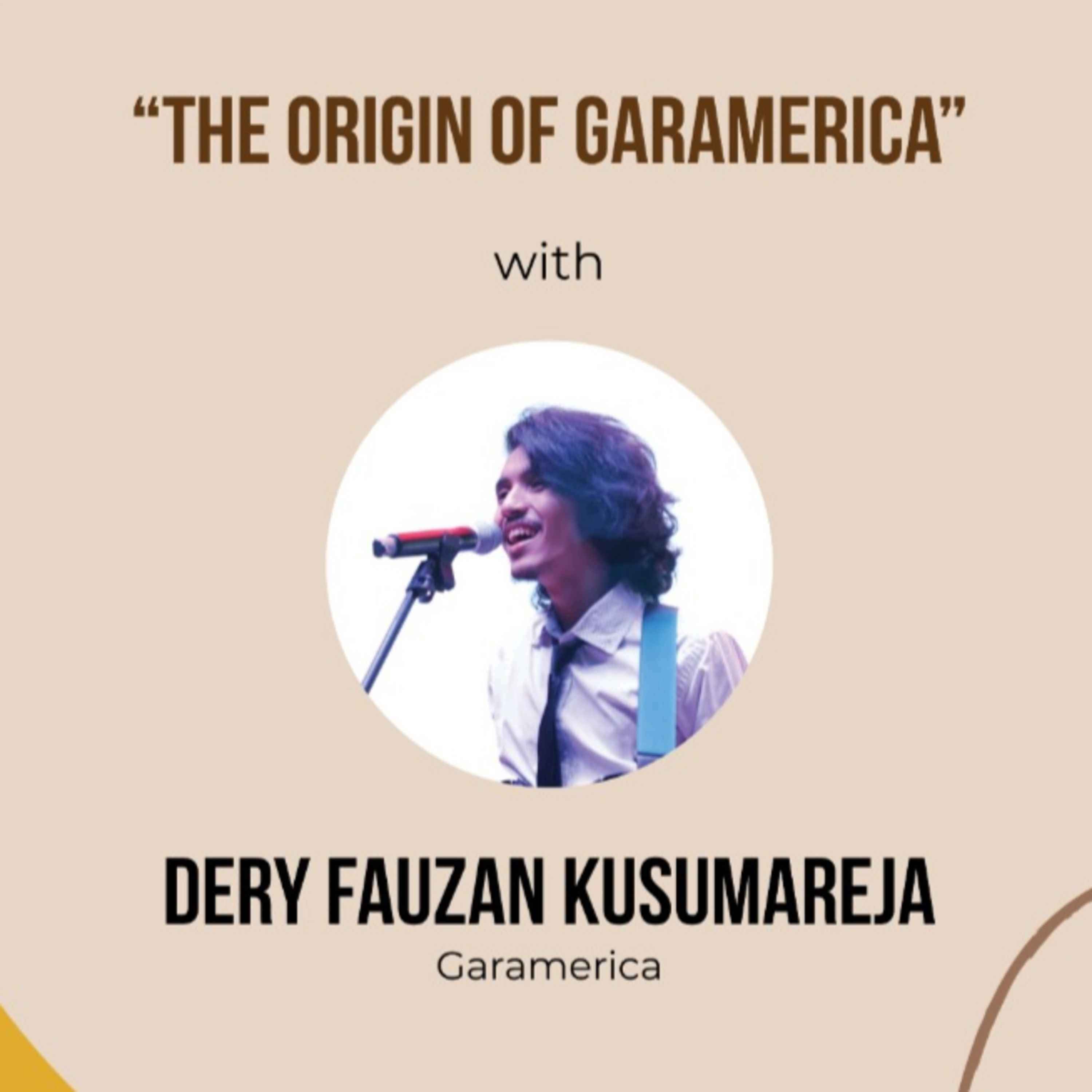 Dery Fauzan Kusumareja: The Origin of Garamerica