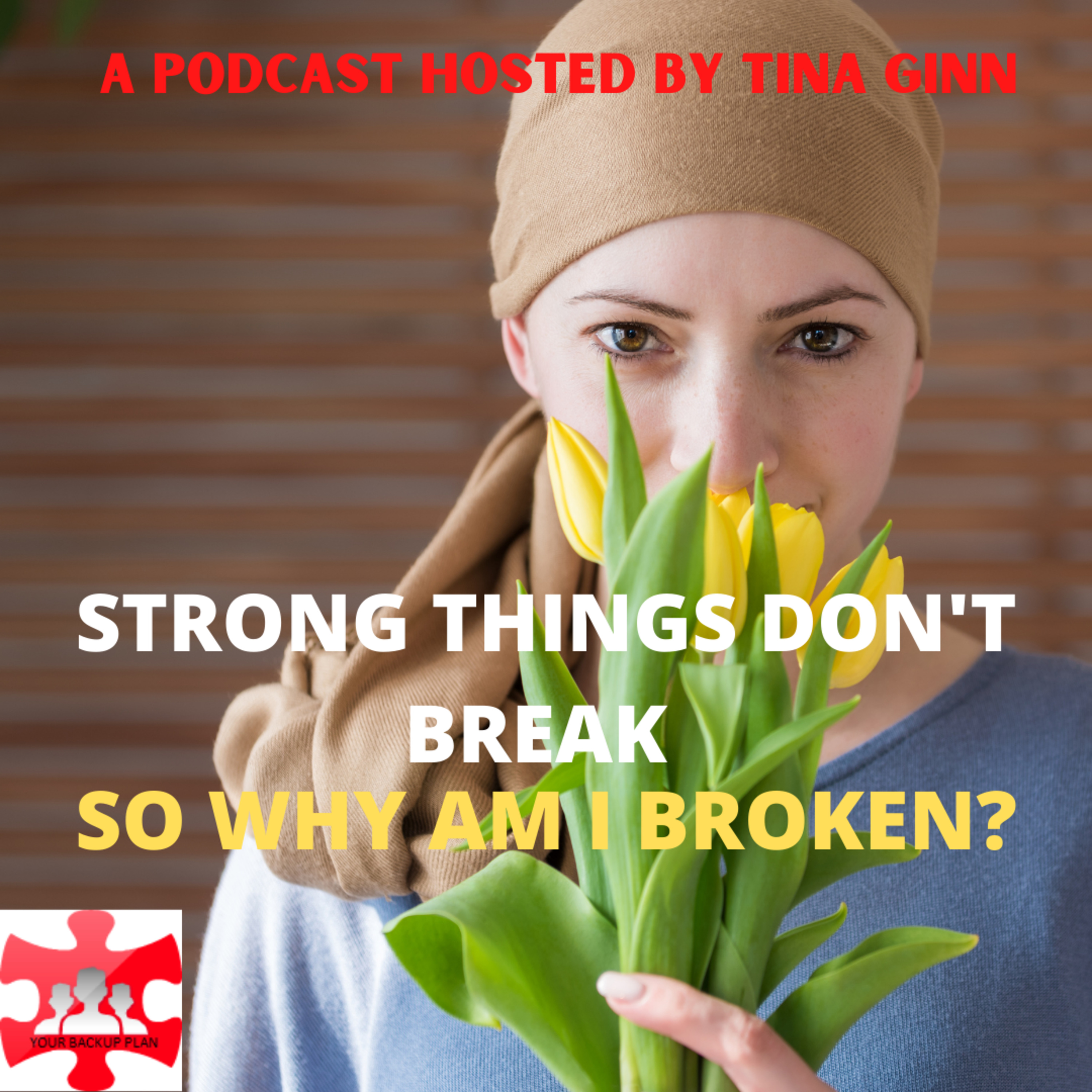STRONG THINGS DON'T BREAK SO WHY AM I SO BROKEN? episode artwork