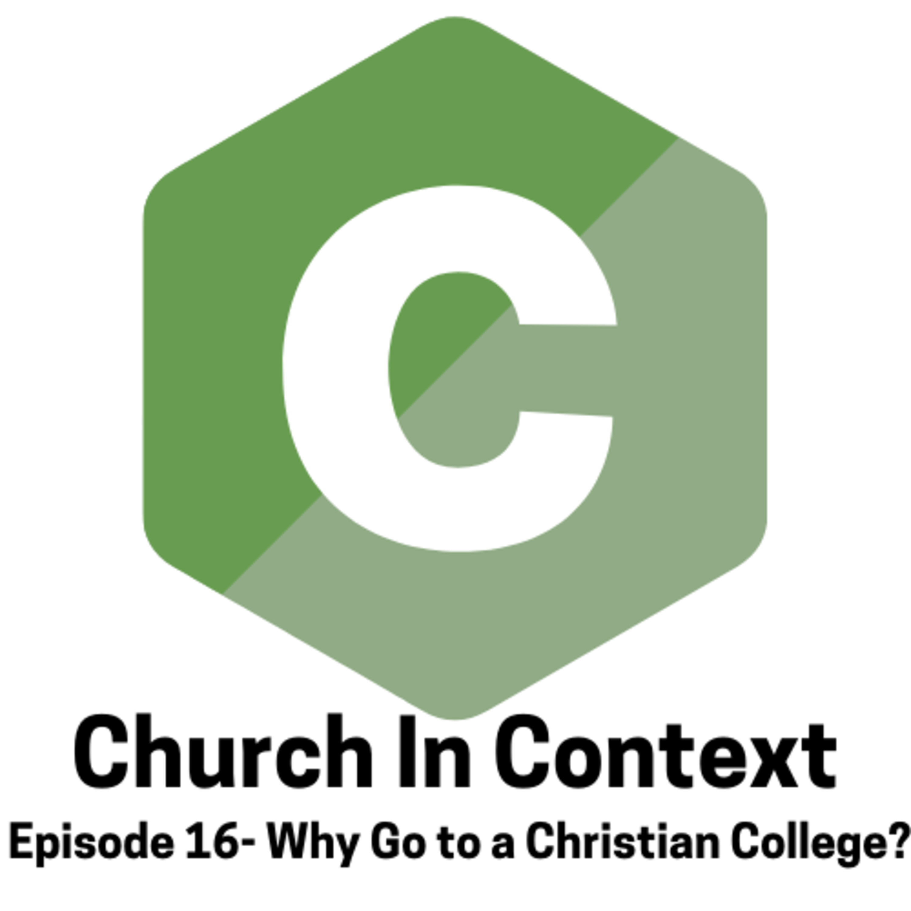 Episode 16- Why Go to a Christian College