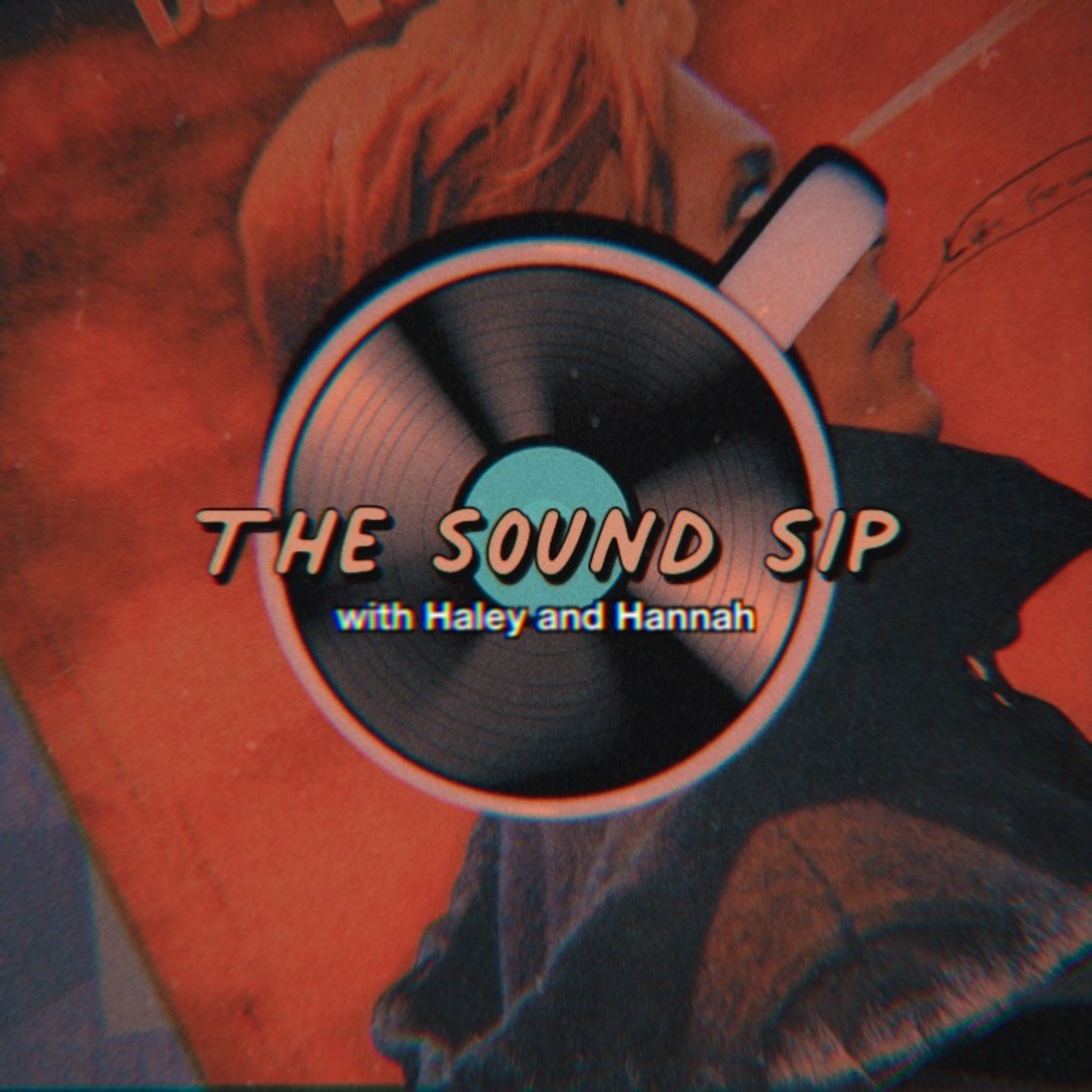 The Sound Sip with Haley and Hannah