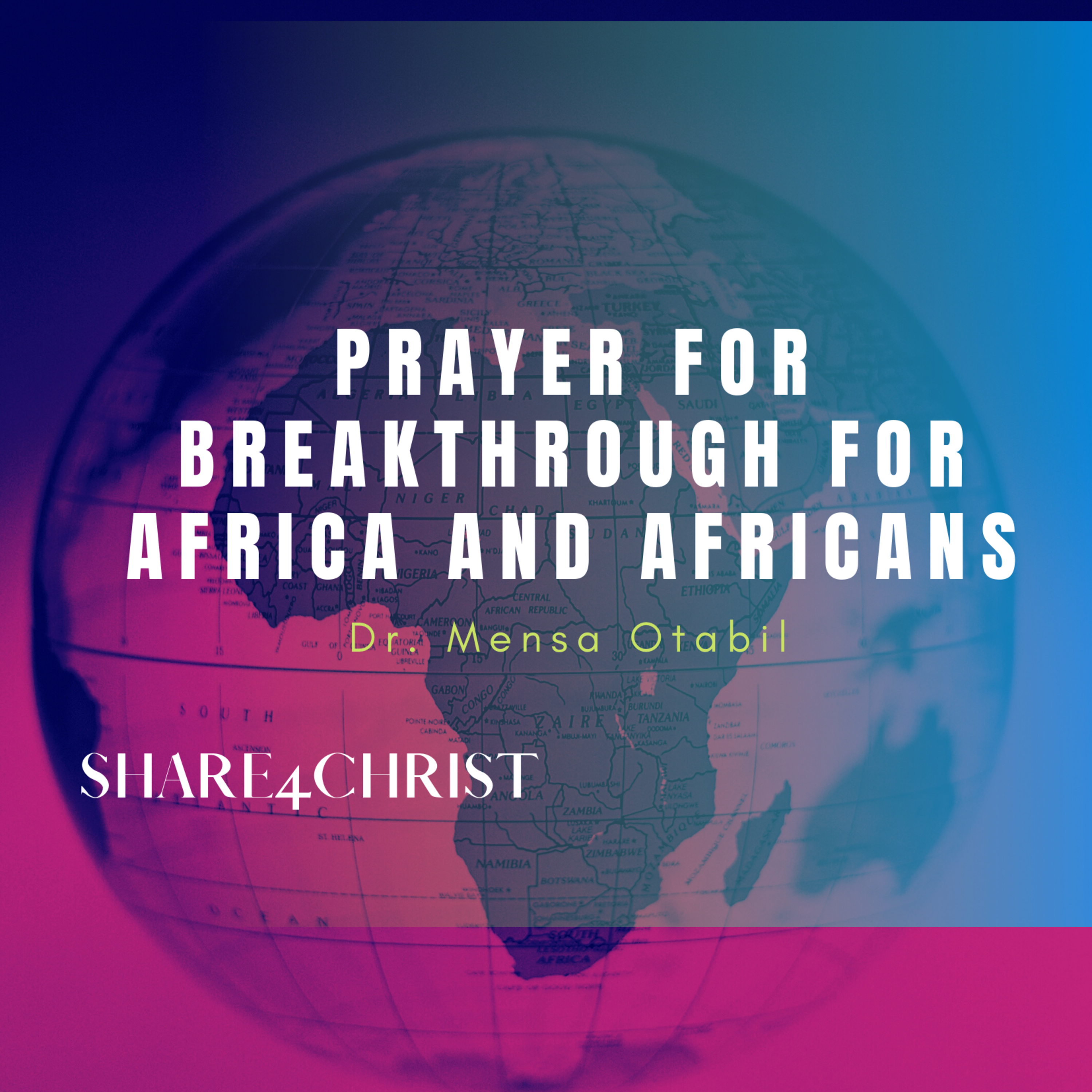 Dr. Mensa Otabil - Prayer for Breakthrough for Africa and Africans from Colonial Bondage episode artwork