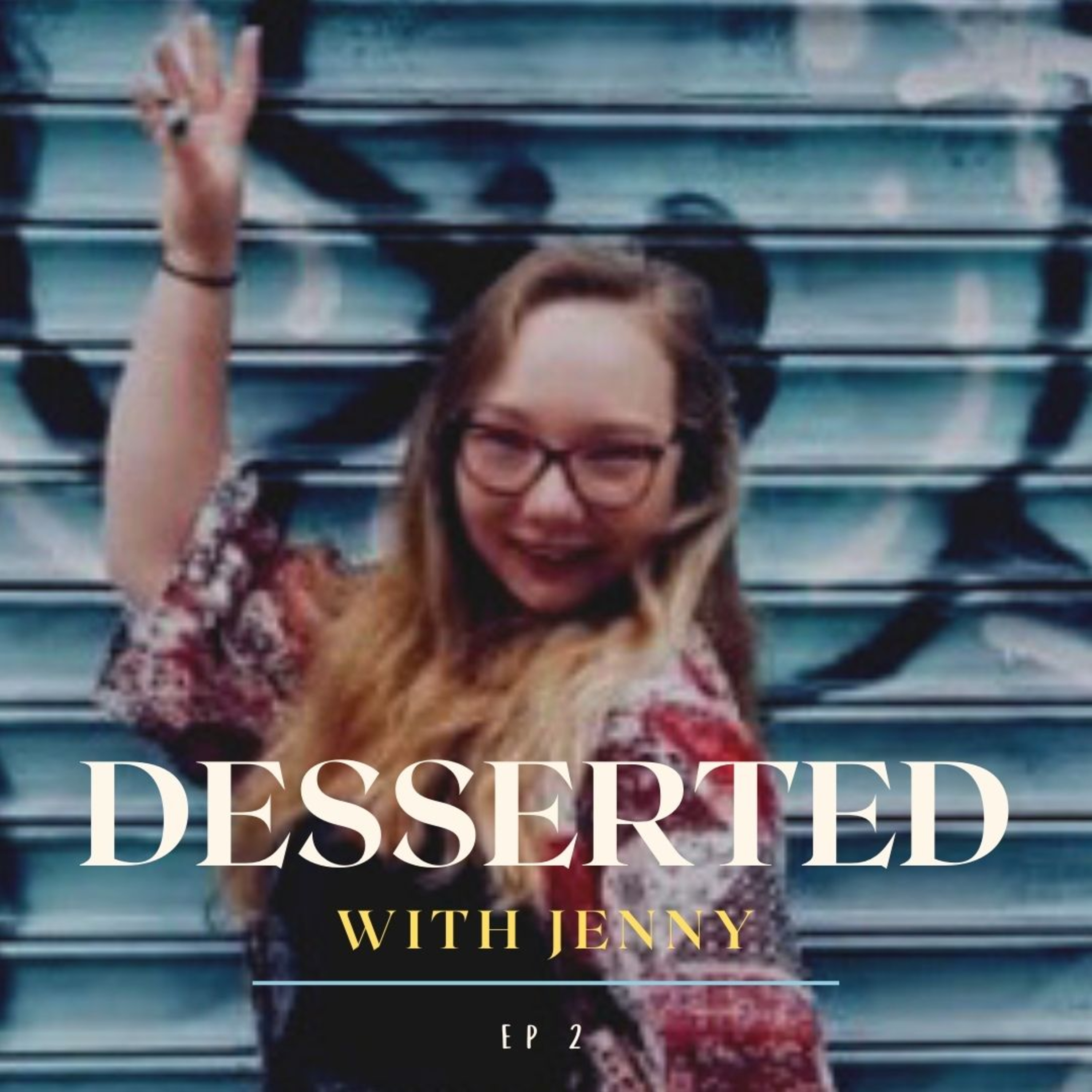 Desserted with Lindi & Grace