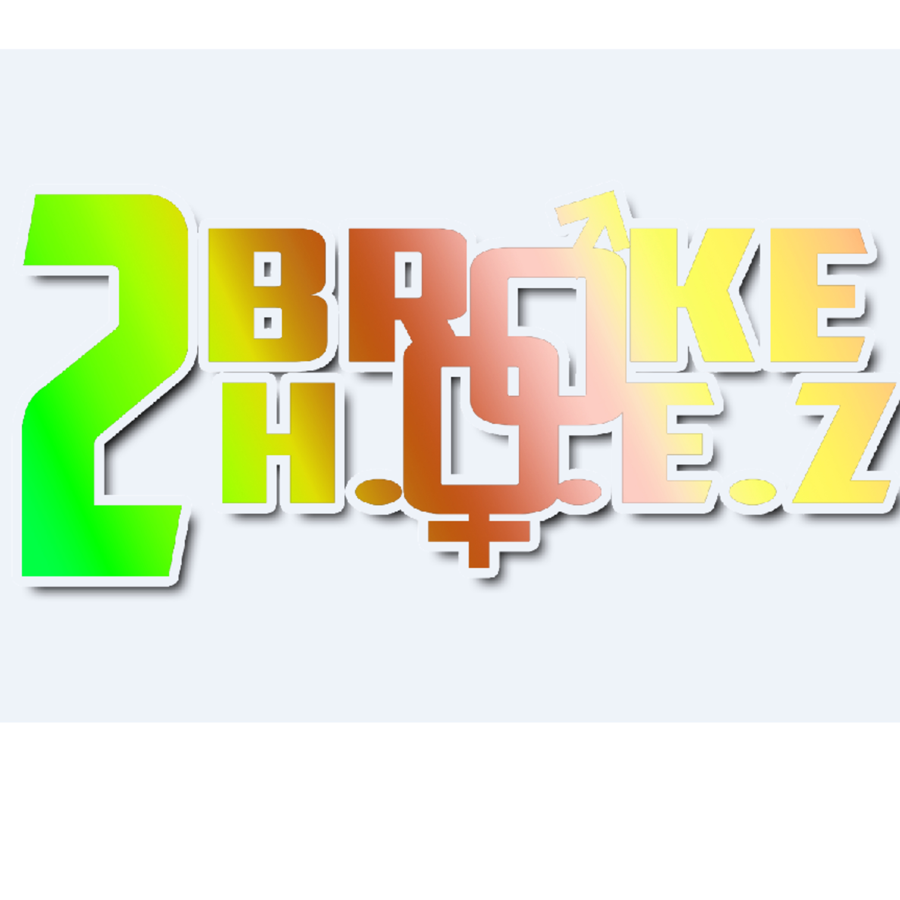 2 Broke H.O.E.z episode artwork