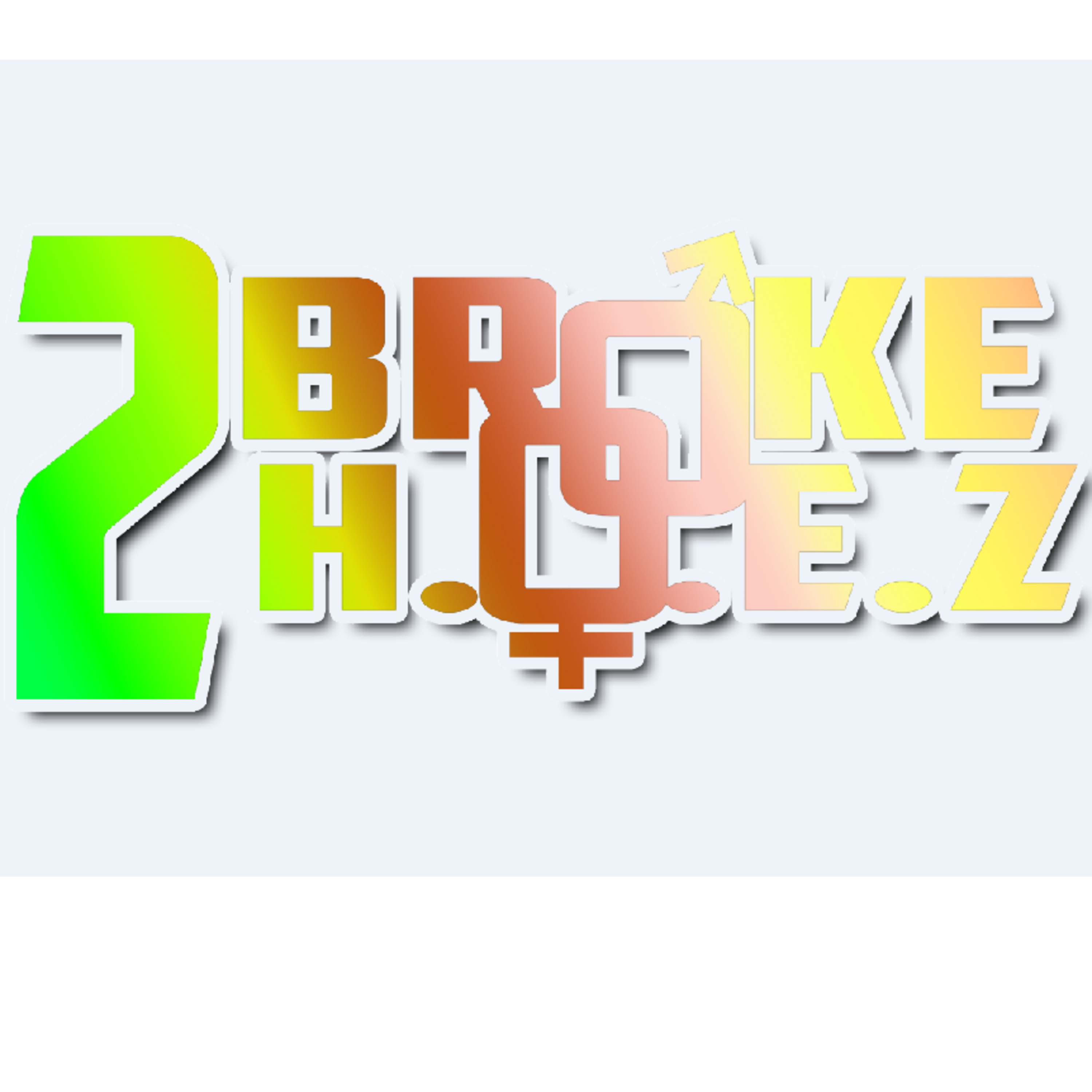 2 Broke H.O.E.z episode artwork