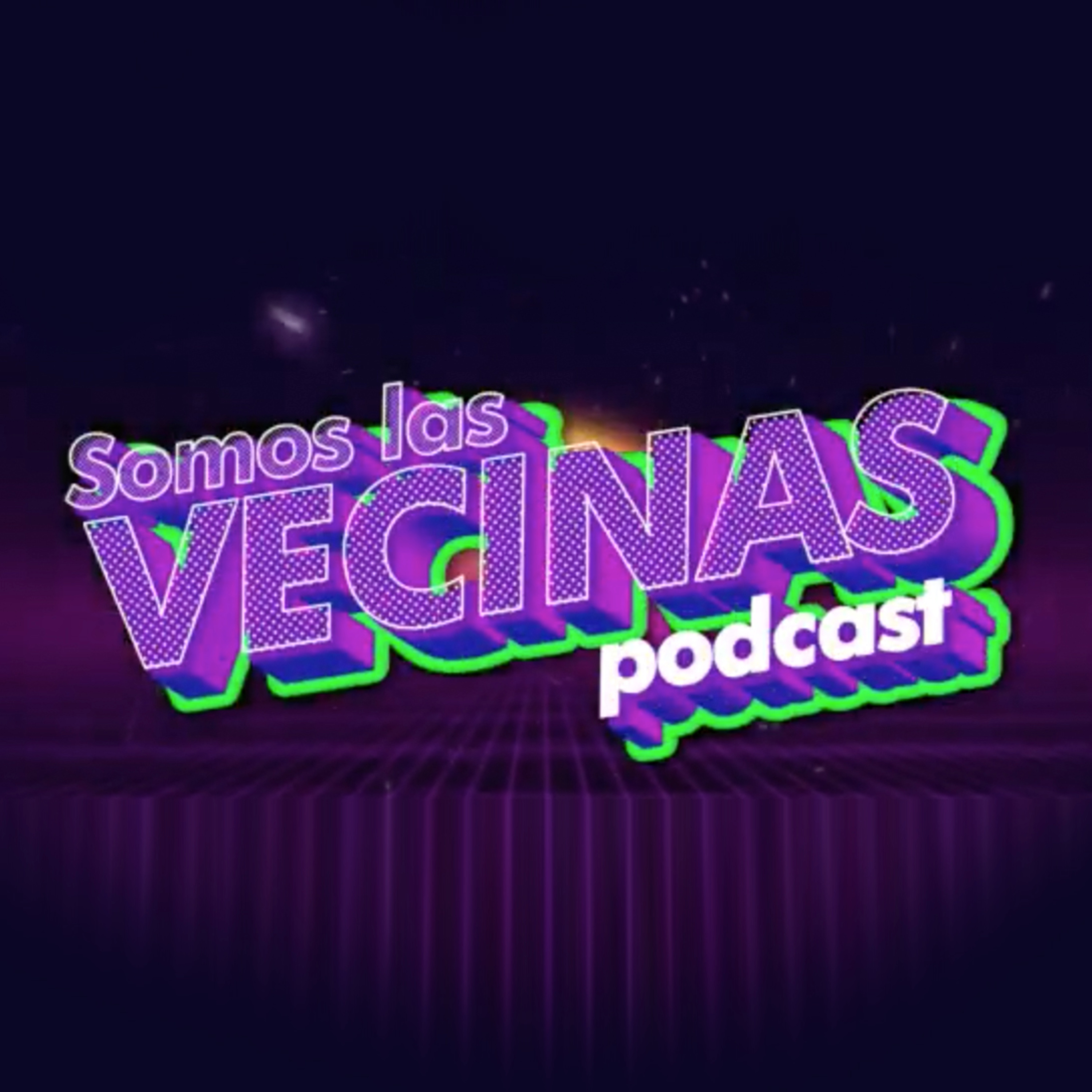 Somos Las Vecinas Podcast