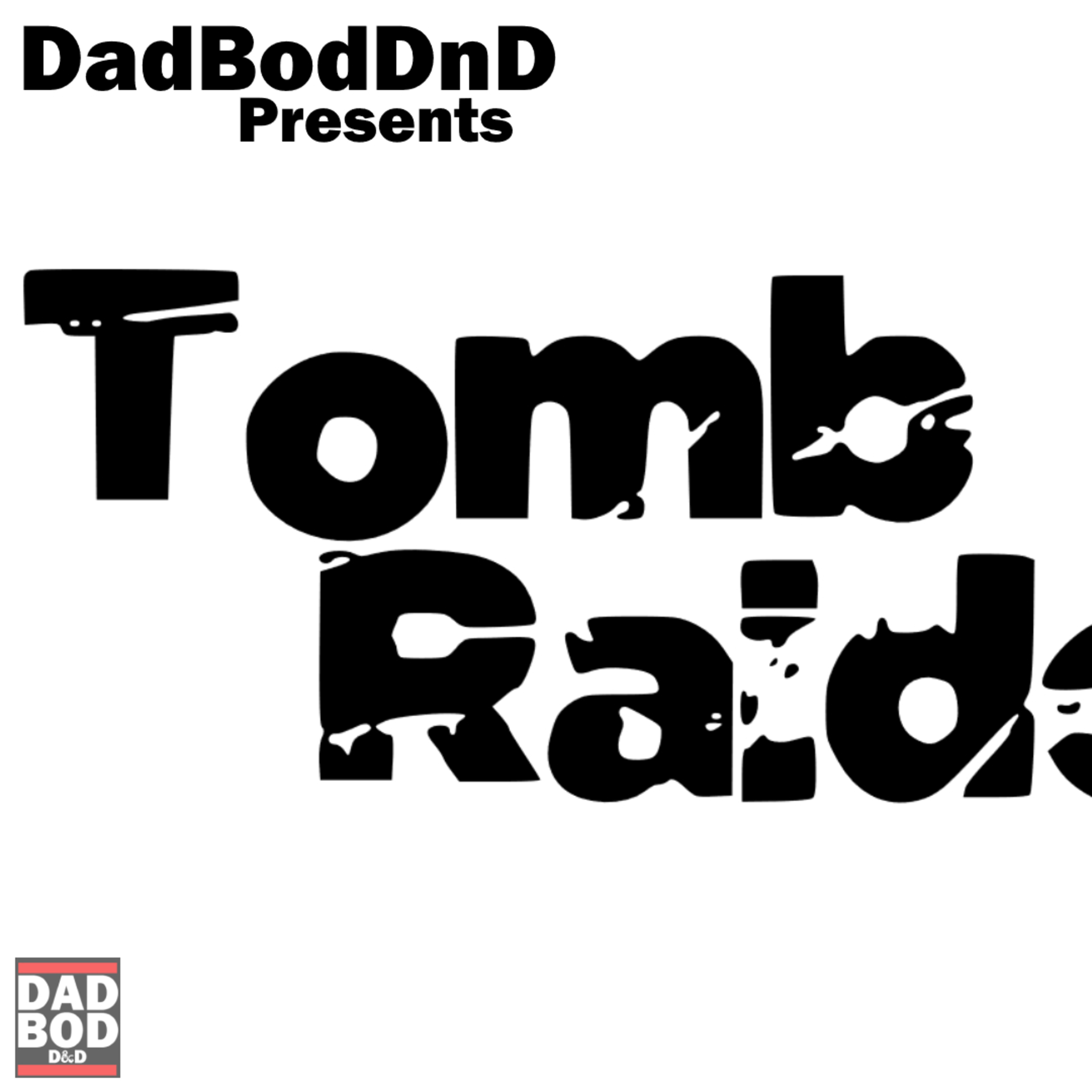 Tomb Raiders | D&D 5e Community One-Shot | Dad Bod Dnd episode artwork