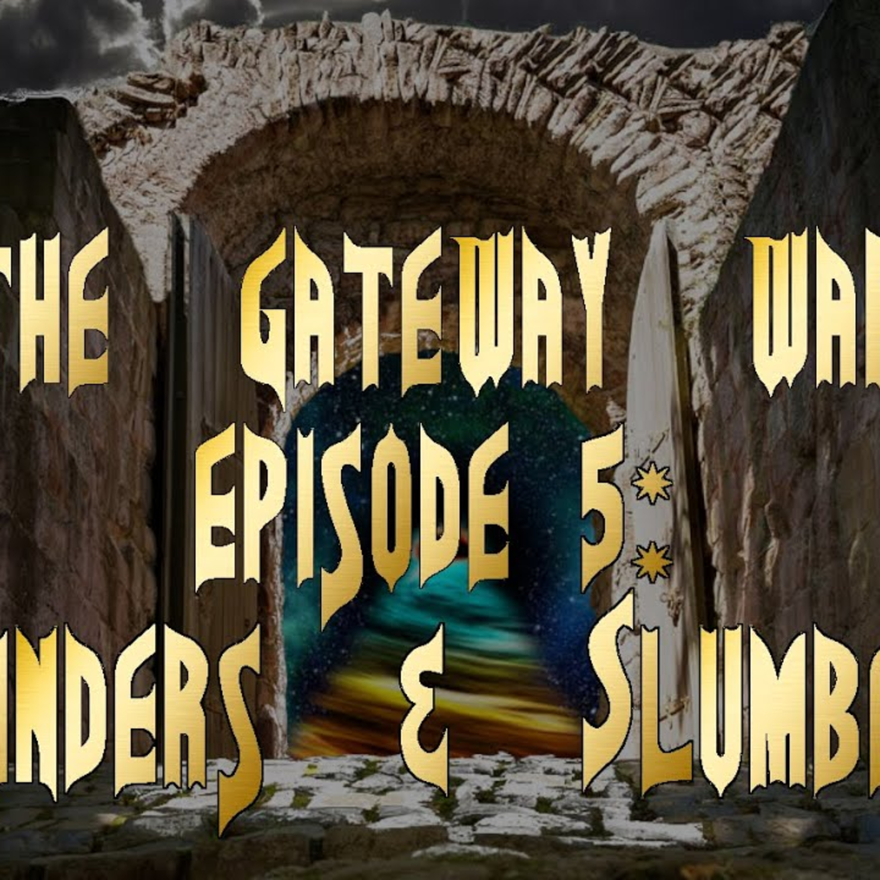 The Gateway Wars | Ep. 5: Cinders and Slumber | Dnd 5e Homebrew