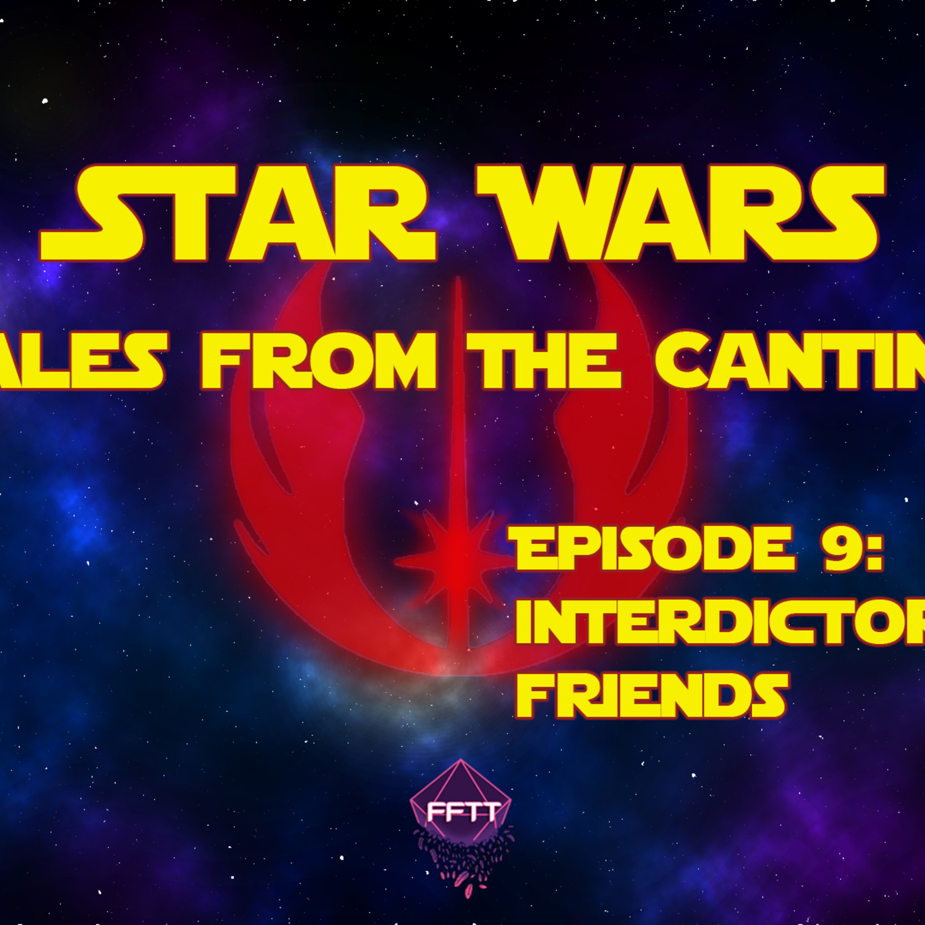 Tales From The Cantina | Ep. 9: Interdictor and Friends | Star Wars 5e episode artwork