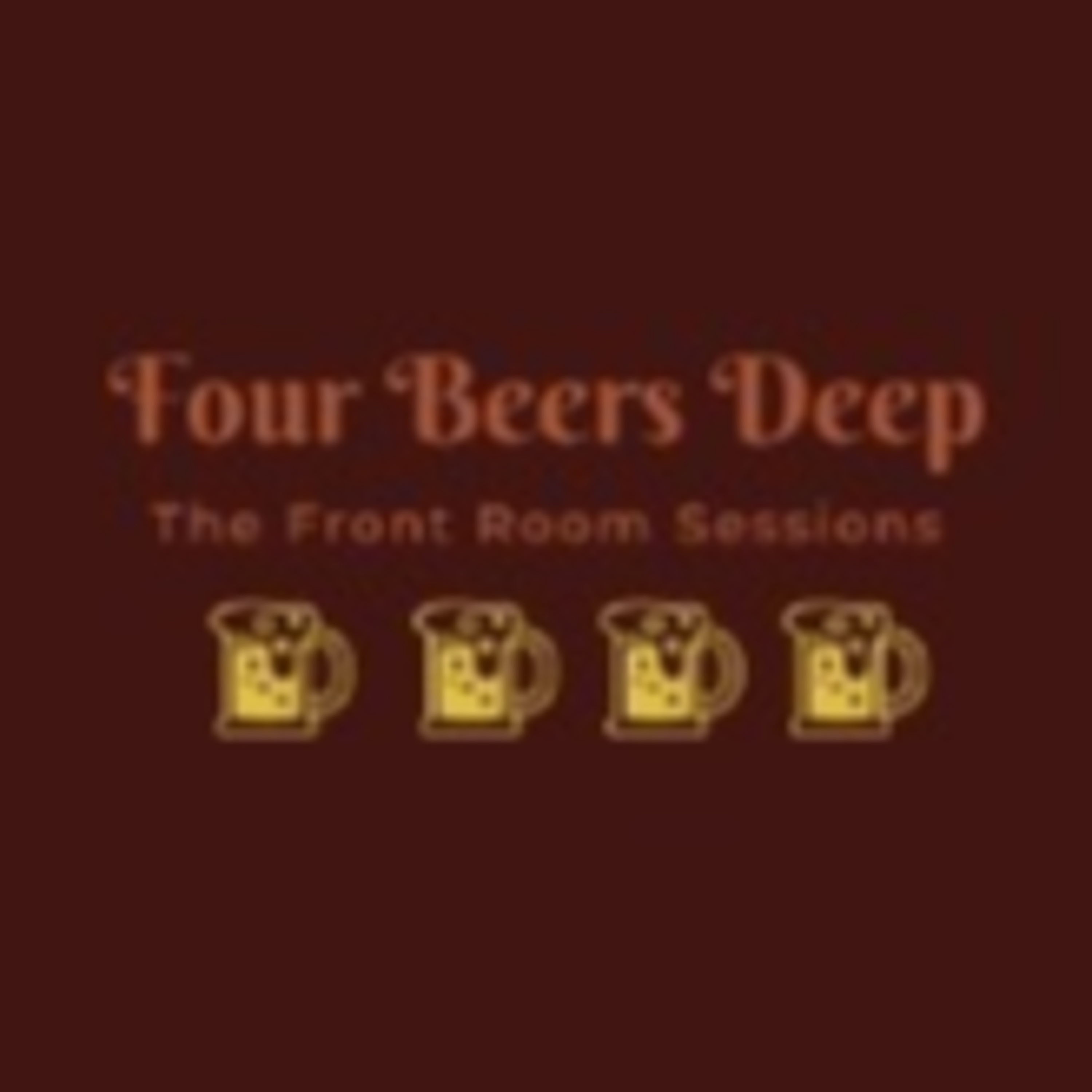 Four Beers Deep The Front Room Sessions