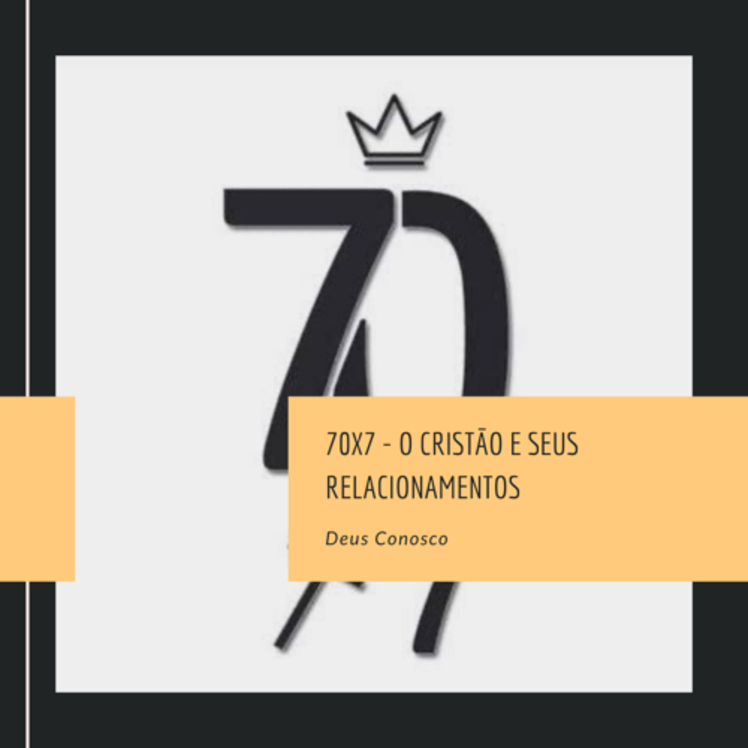 Deus Conosco: 70x7 - O Cristão e seus relacionamentos (Mateus 18) #rpsp episode artwork