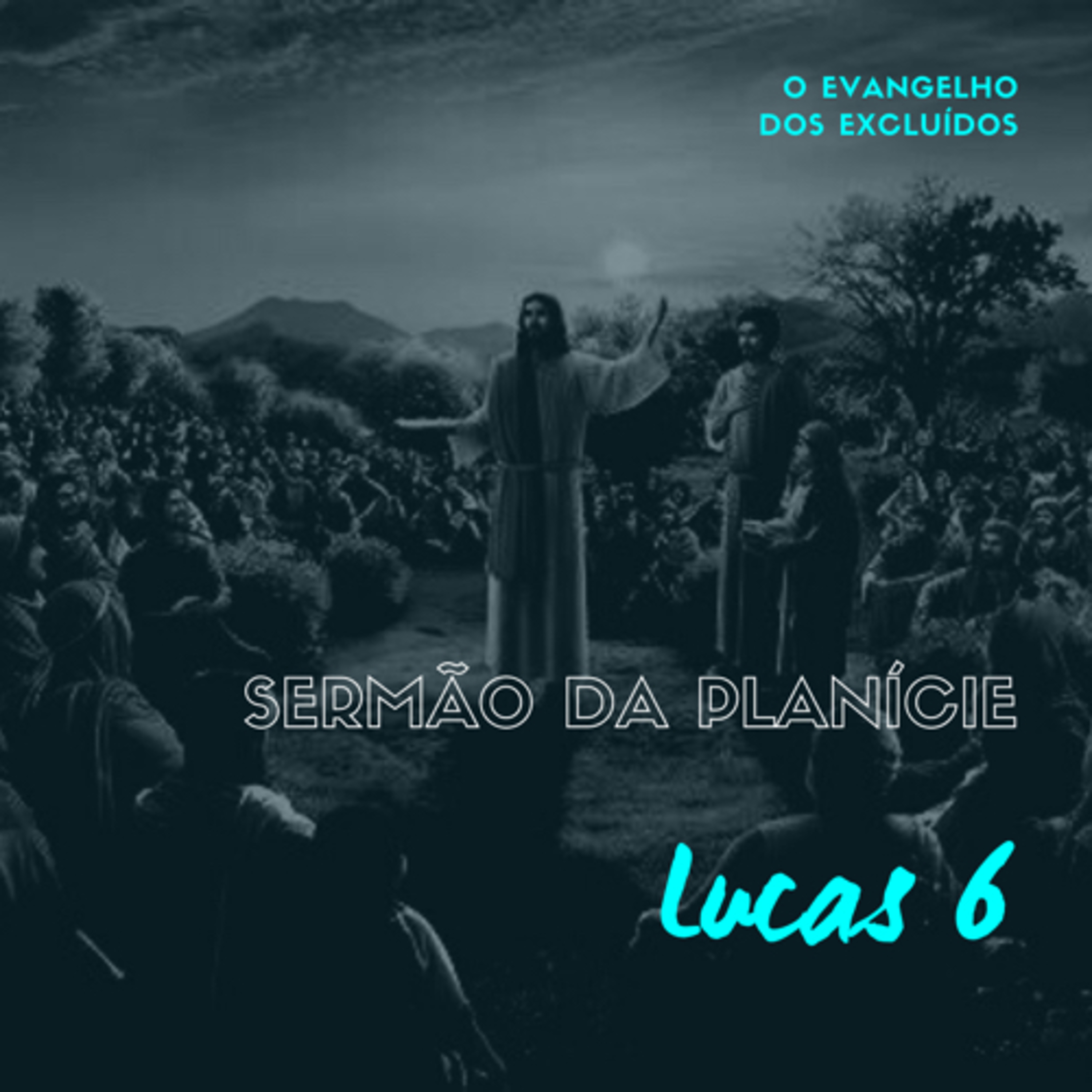 O Evangelho dos Excluídos: O Sermão da Planície (Lucas 6) #rpsp episode artwork