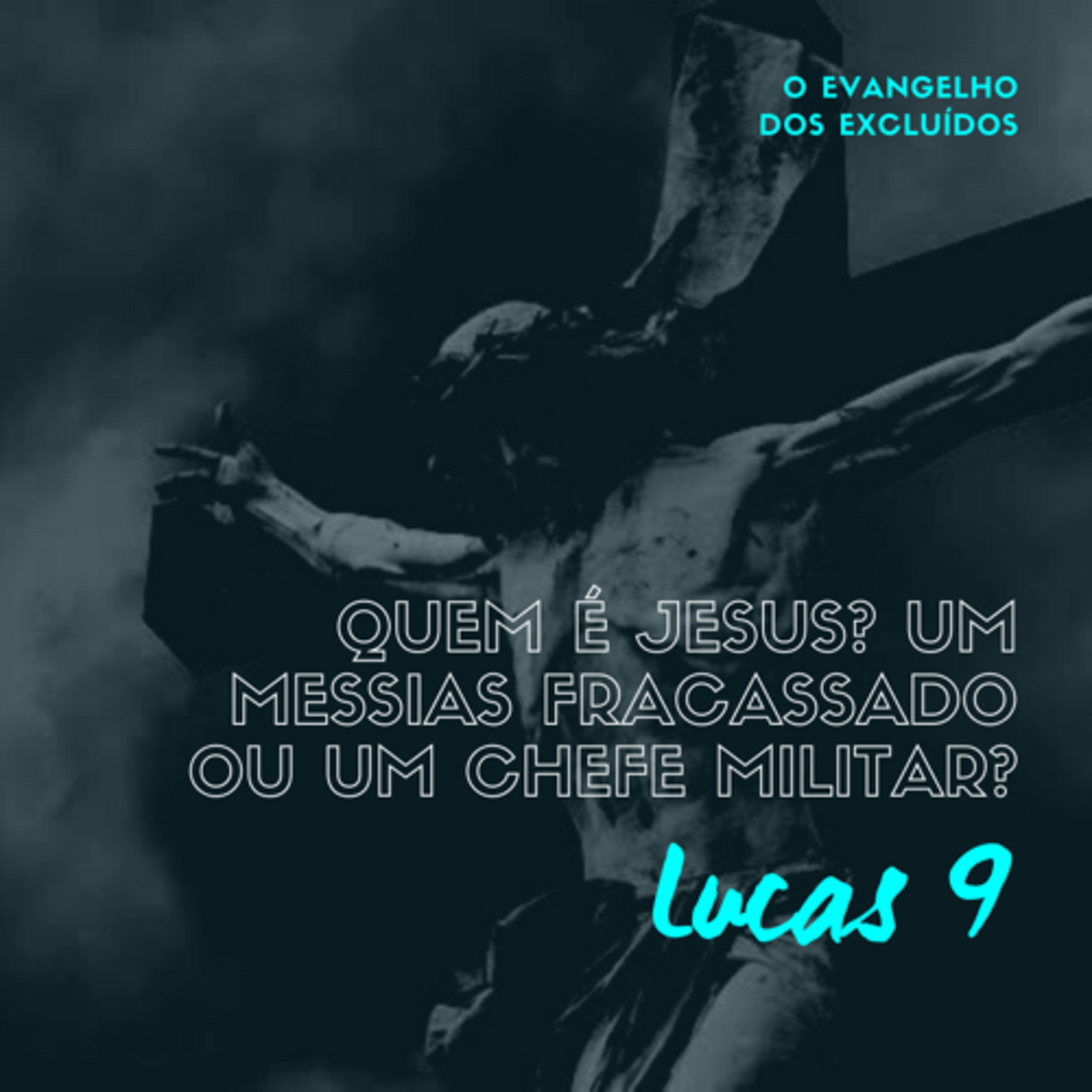 O Evangelho dos Excluídos: Quem é Jesus? Um Messias Fracassado ou um Chefe Militar? (Lucas 9) #rpsp episode artwork