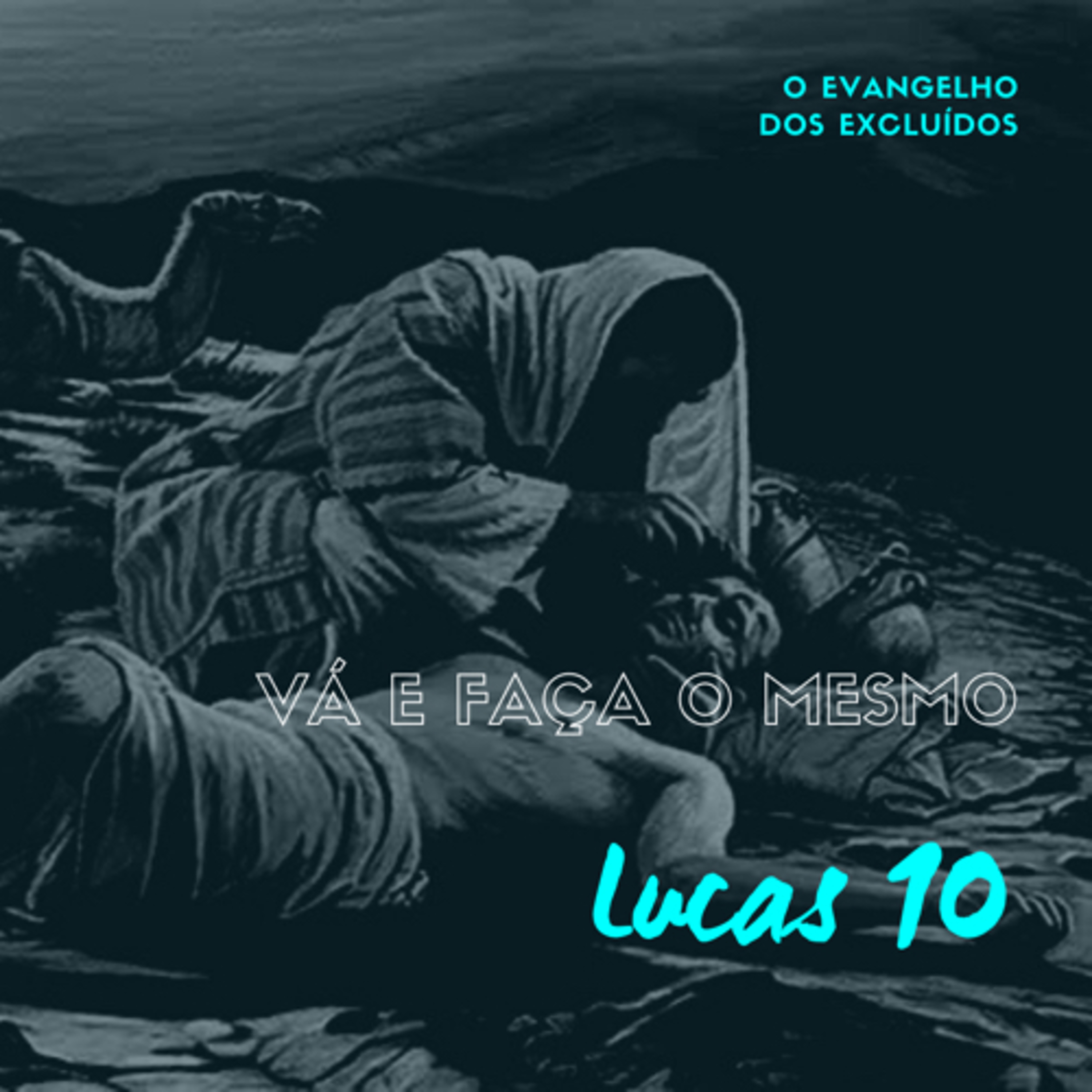 O Evangelho dos Excluídos: Vá e Faça o Mesmo (Lucas 10) #rpsp episode artwork