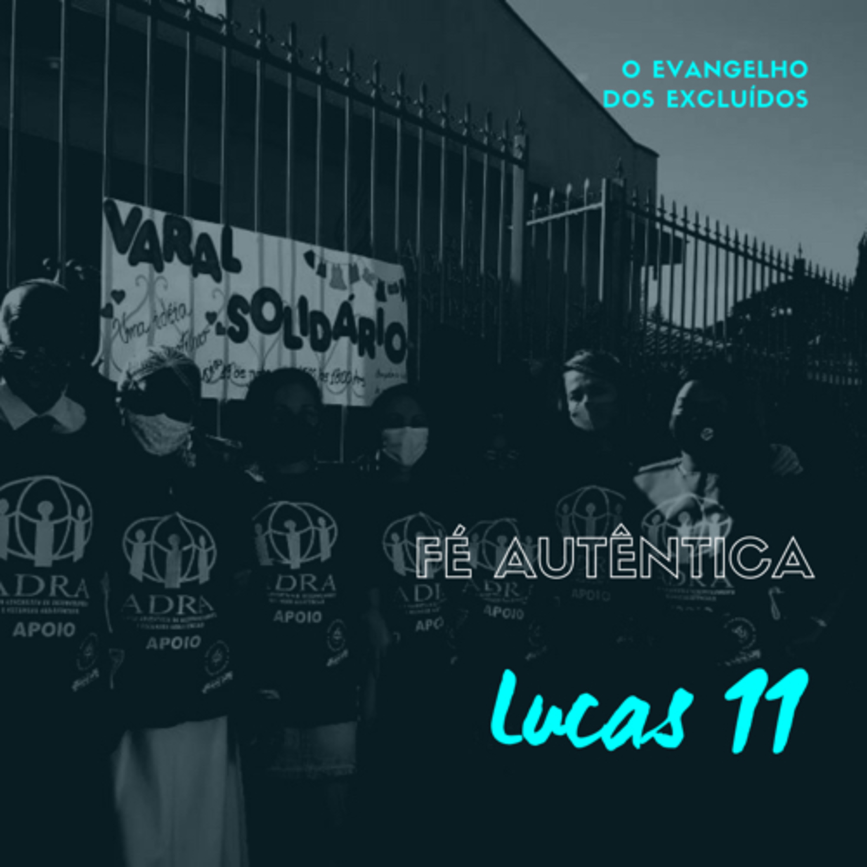 O Evangelho dos Excluídos Fé Autêntica (Lucas 11) #rpsp episode artwork
