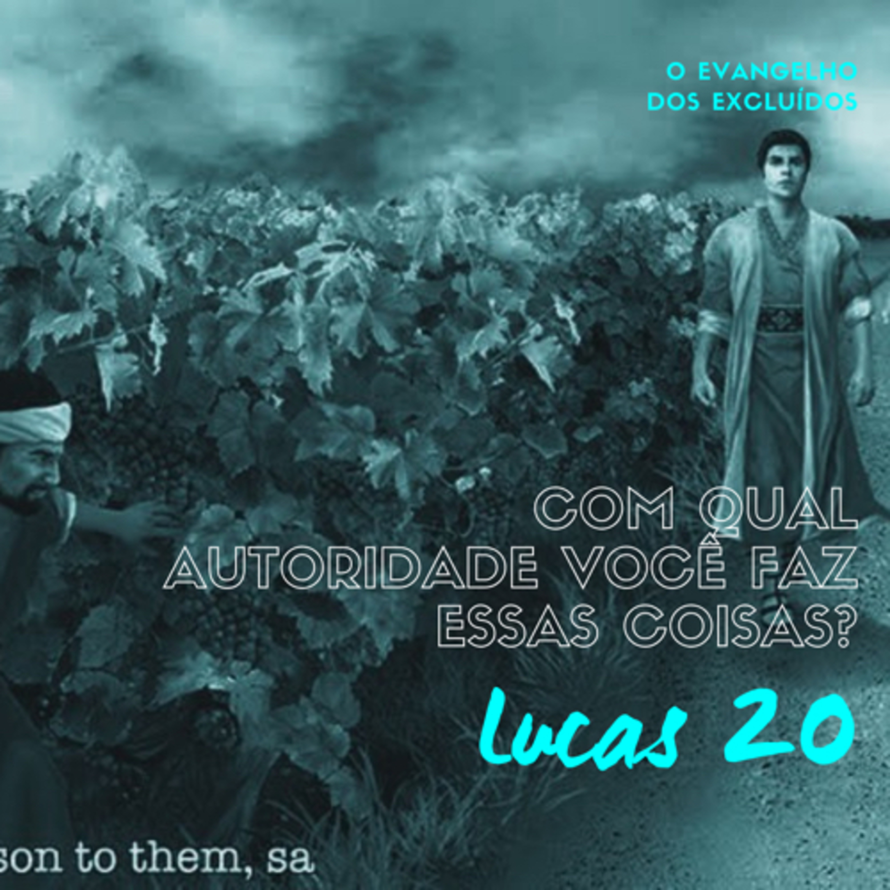 O Evangelho dos Excluídos: Com qual Autoridade você faz essas coisas? (Lucas 20) #rpsp