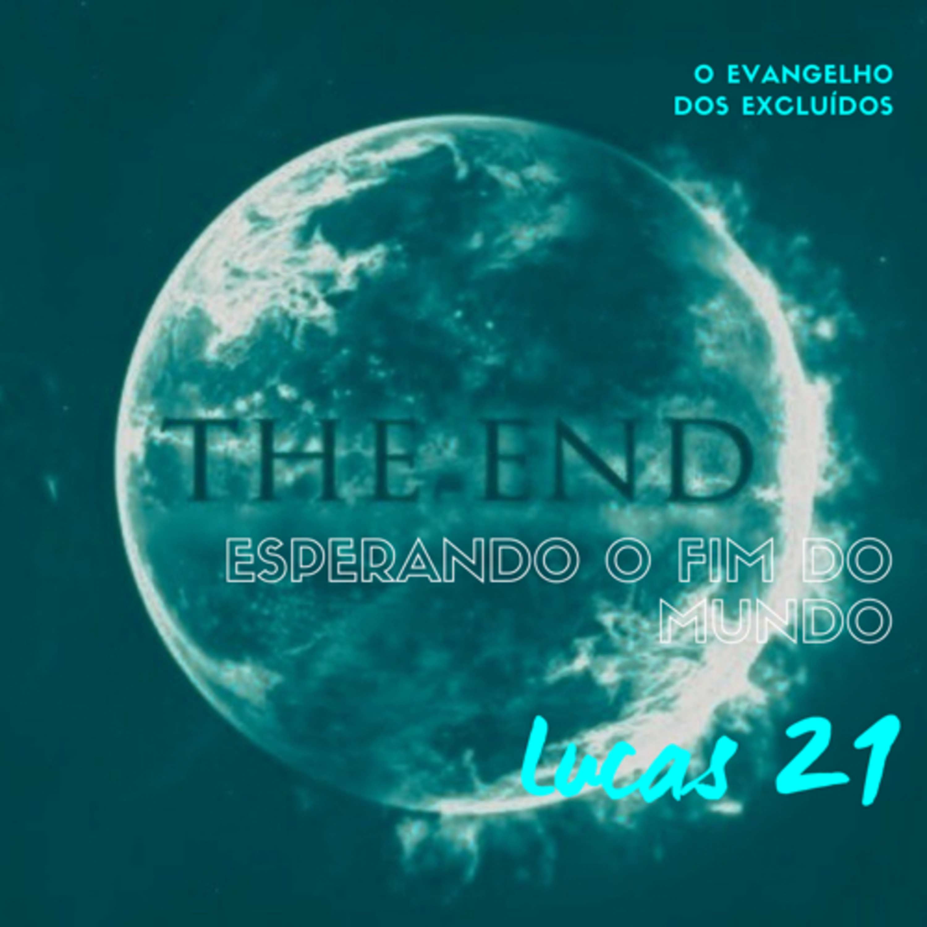 O Evangelho dos Excluídos: Esperando o Fim do Mundo (Lucas 21) #rpsp episode artwork