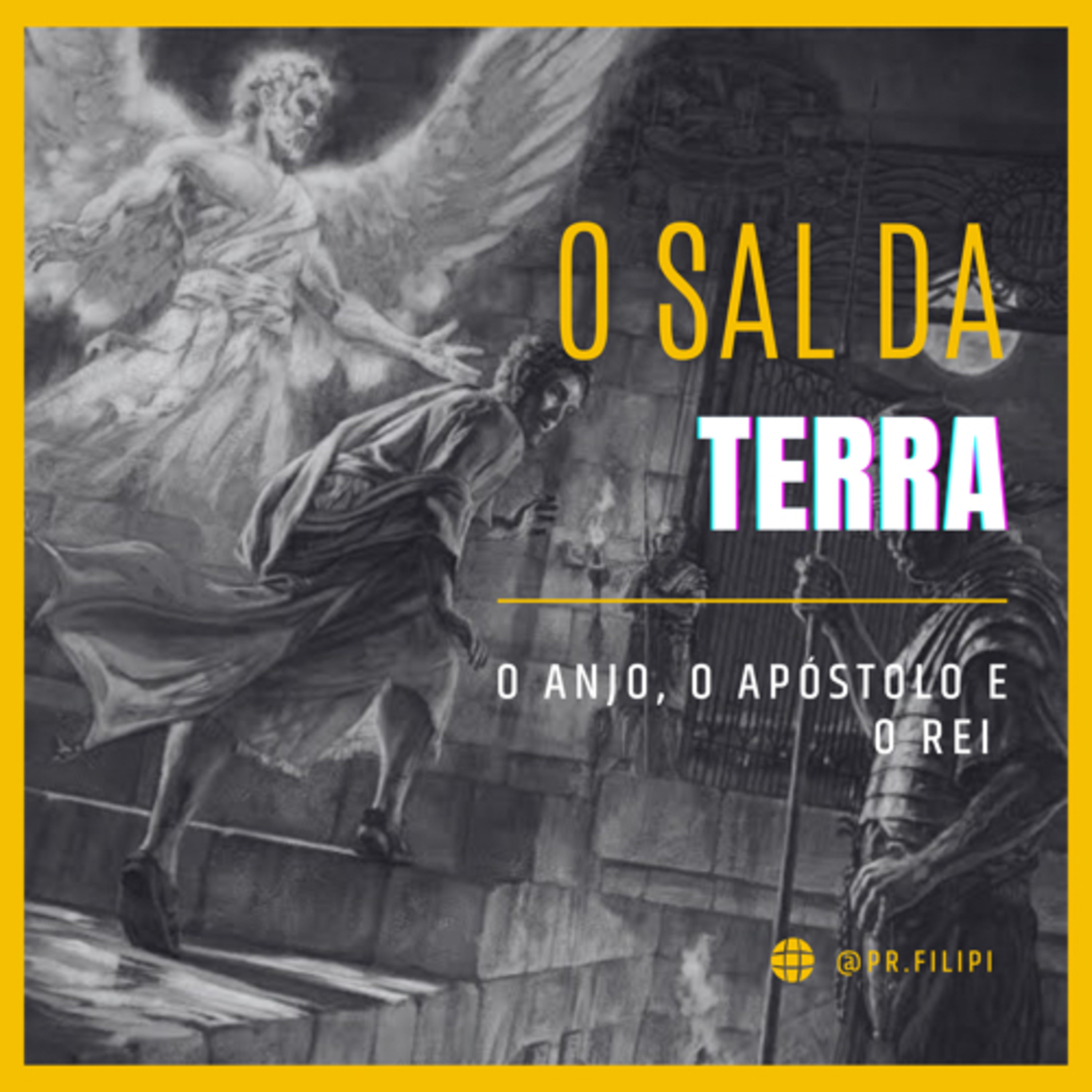 Sal da Terra: O Apóstolo, O Anjo e O Rei (Atos 12) #rpsp episode artwork