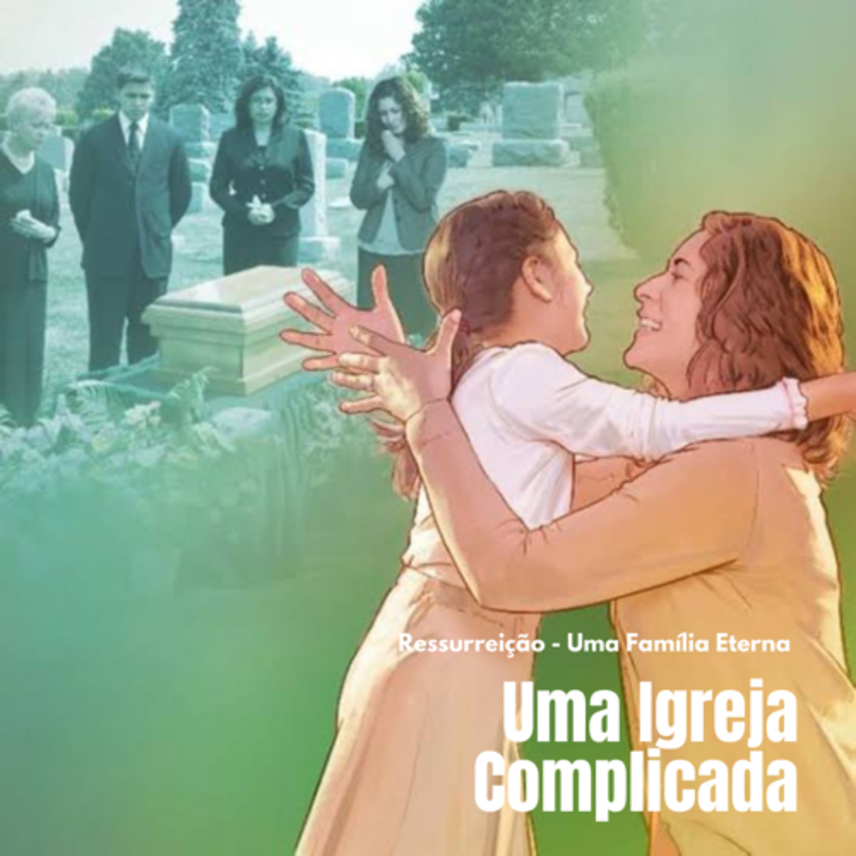 Uma Igreja Complicada: Ressurreição - Uma Família Eterna (1 Coríntios 15) #rpsp episode artwork