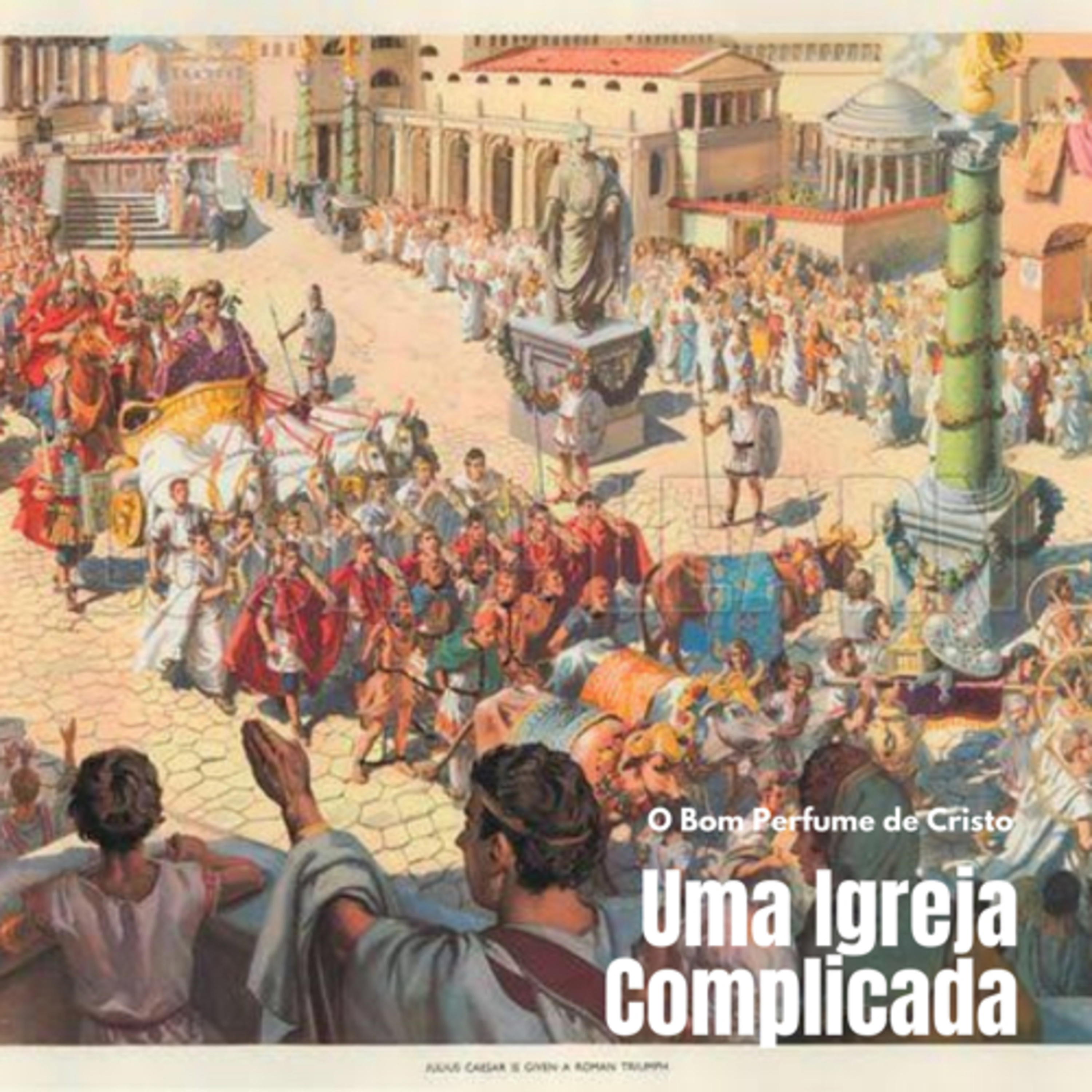 Uma Igreja Complicada: O Bom Perfume de Cristo (2 Coríntios 2) #rpsp episode artwork
