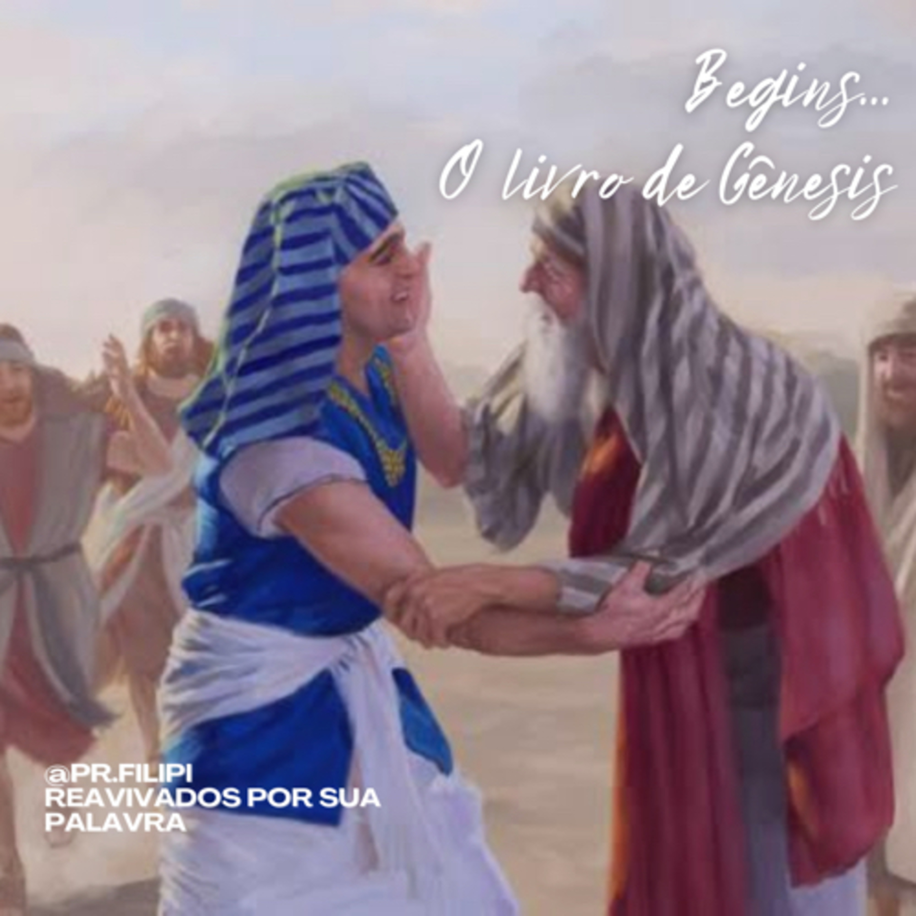 Begins… Um Velho Feliz: Jacó reencontra José (Gênesis 46) #rpsp episode artwork