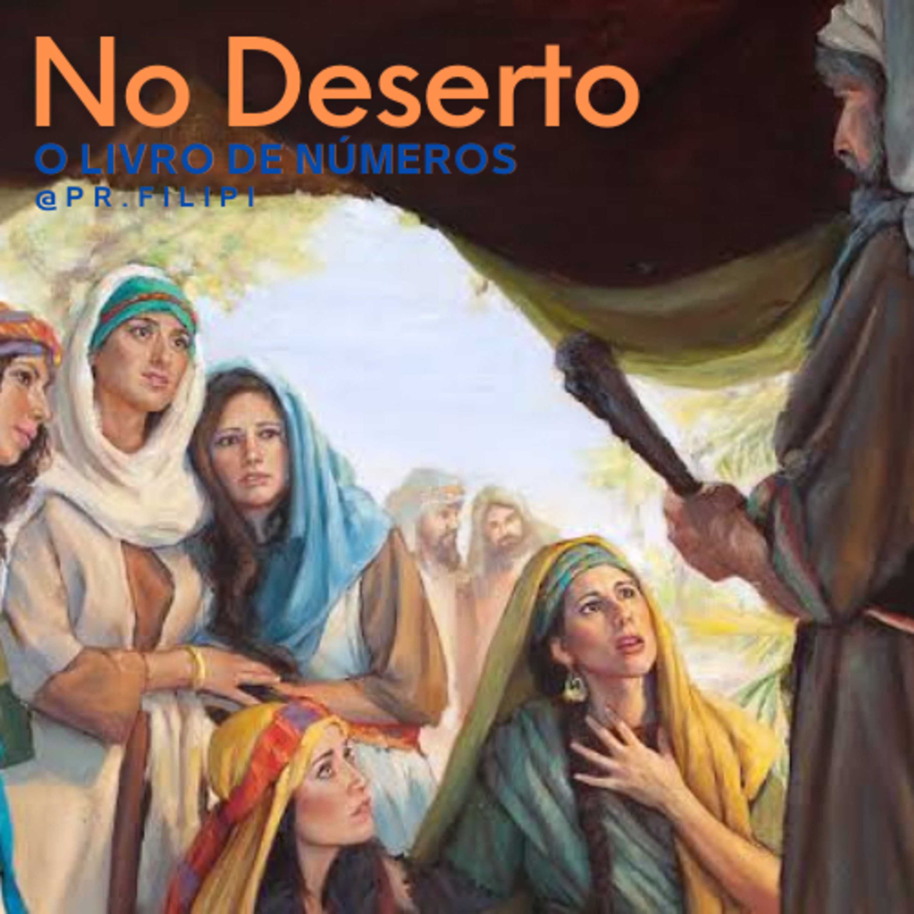 No Deserto: Cinco mulheres determinadas e um líder segundo o coração de Deus (Números 27) #rpsp episode artwork