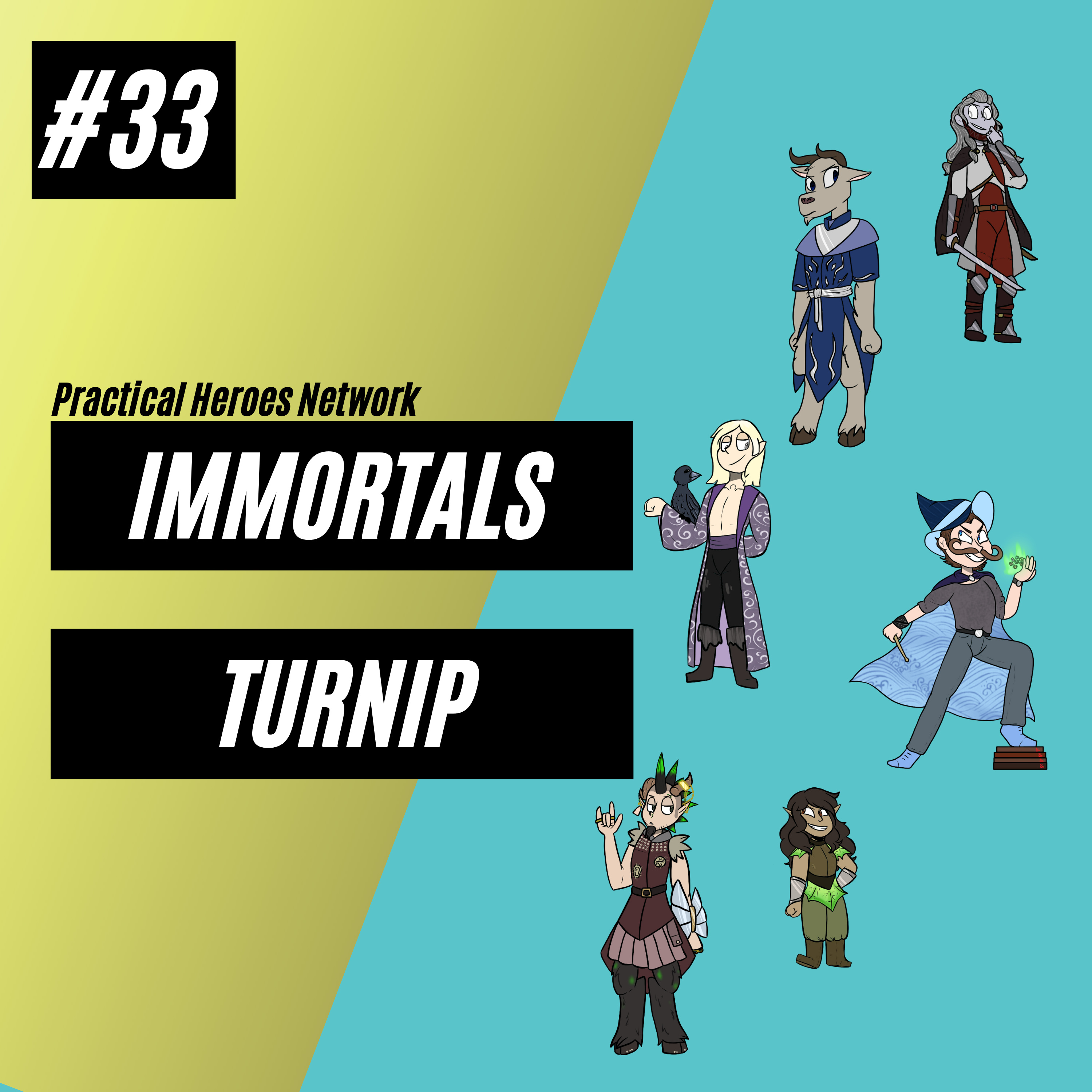 Immortals Episode 33 - Turnip