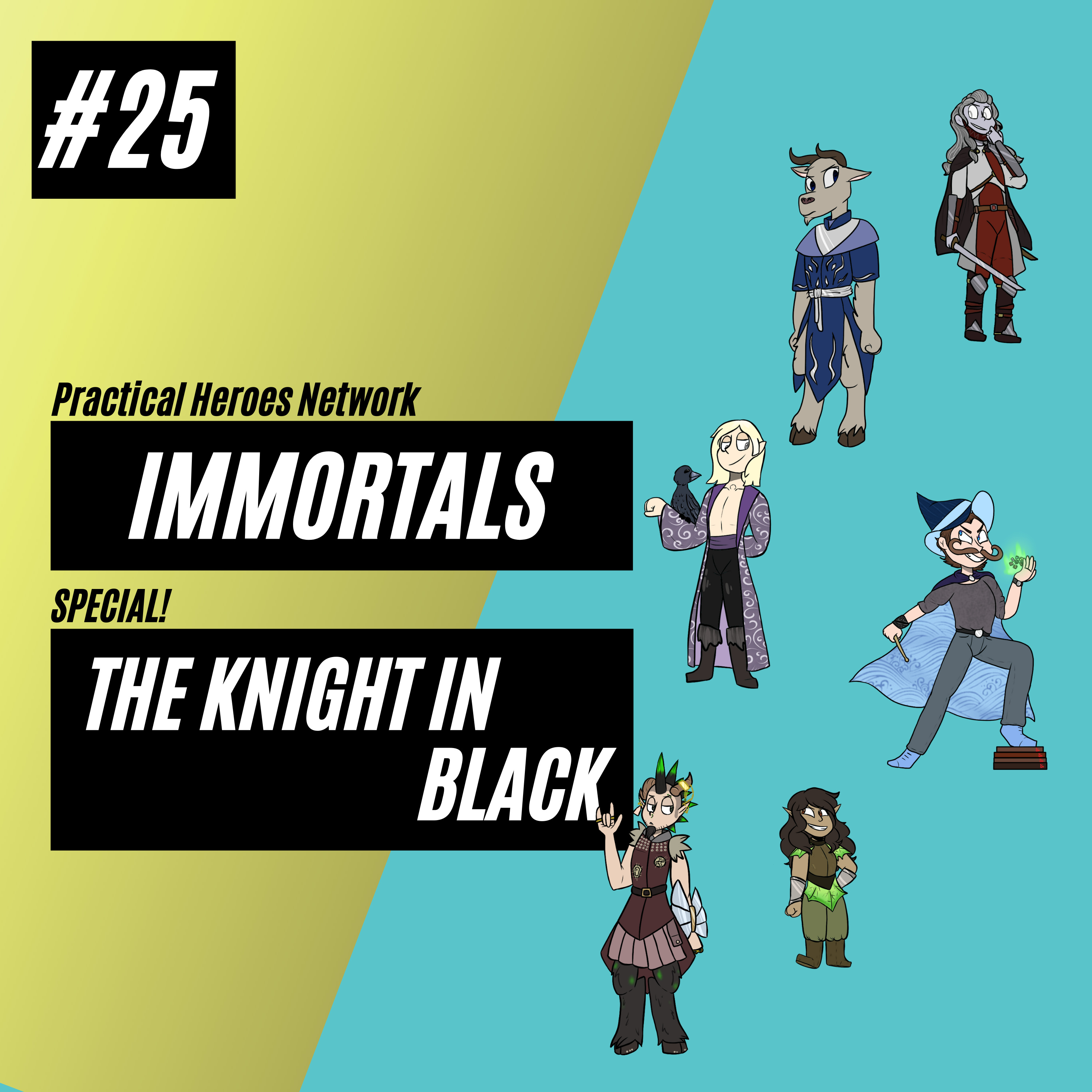 Immortals Episode 25 Special! - The Knight in Black