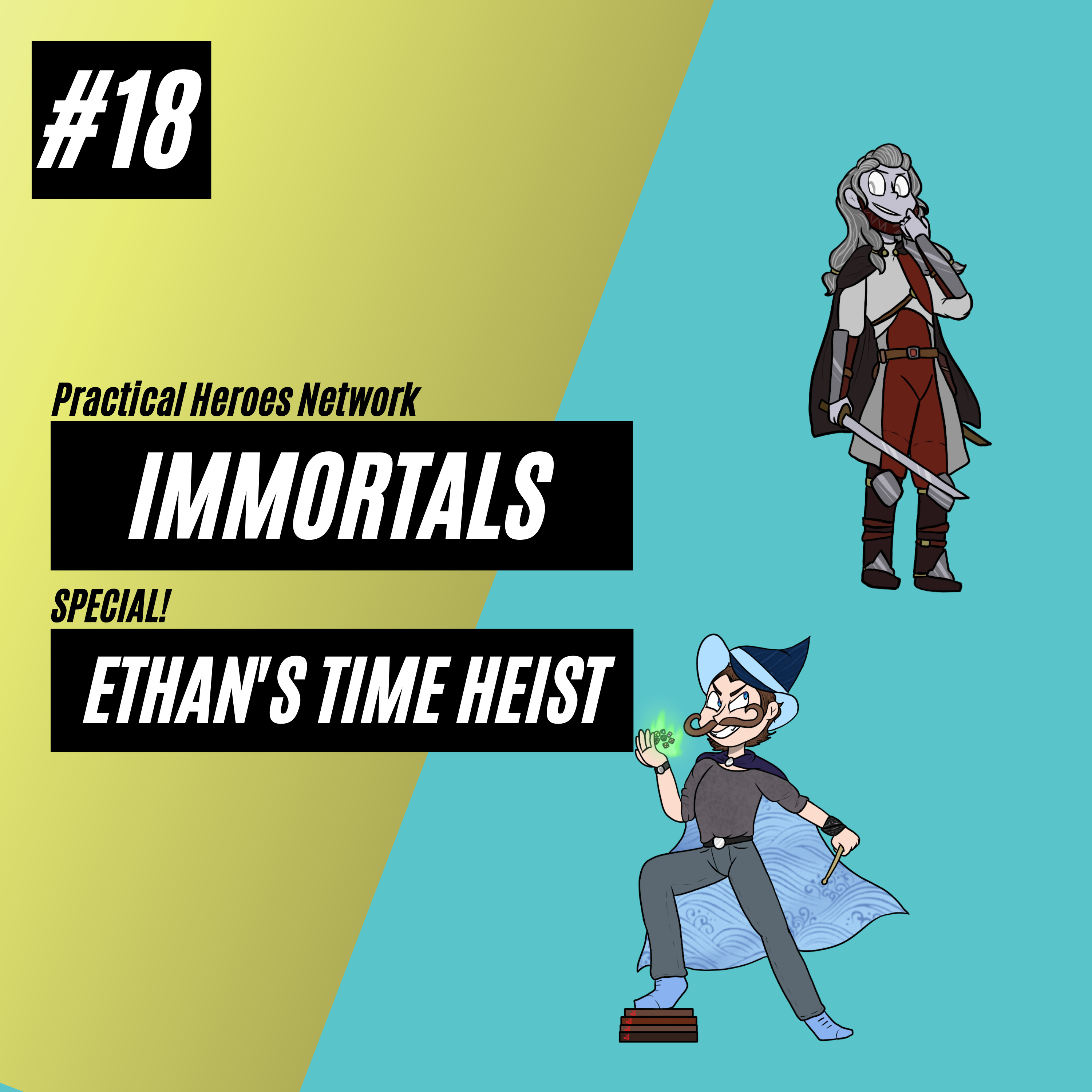 Immortals Episode 18 Special! - Ethan's Time Heist