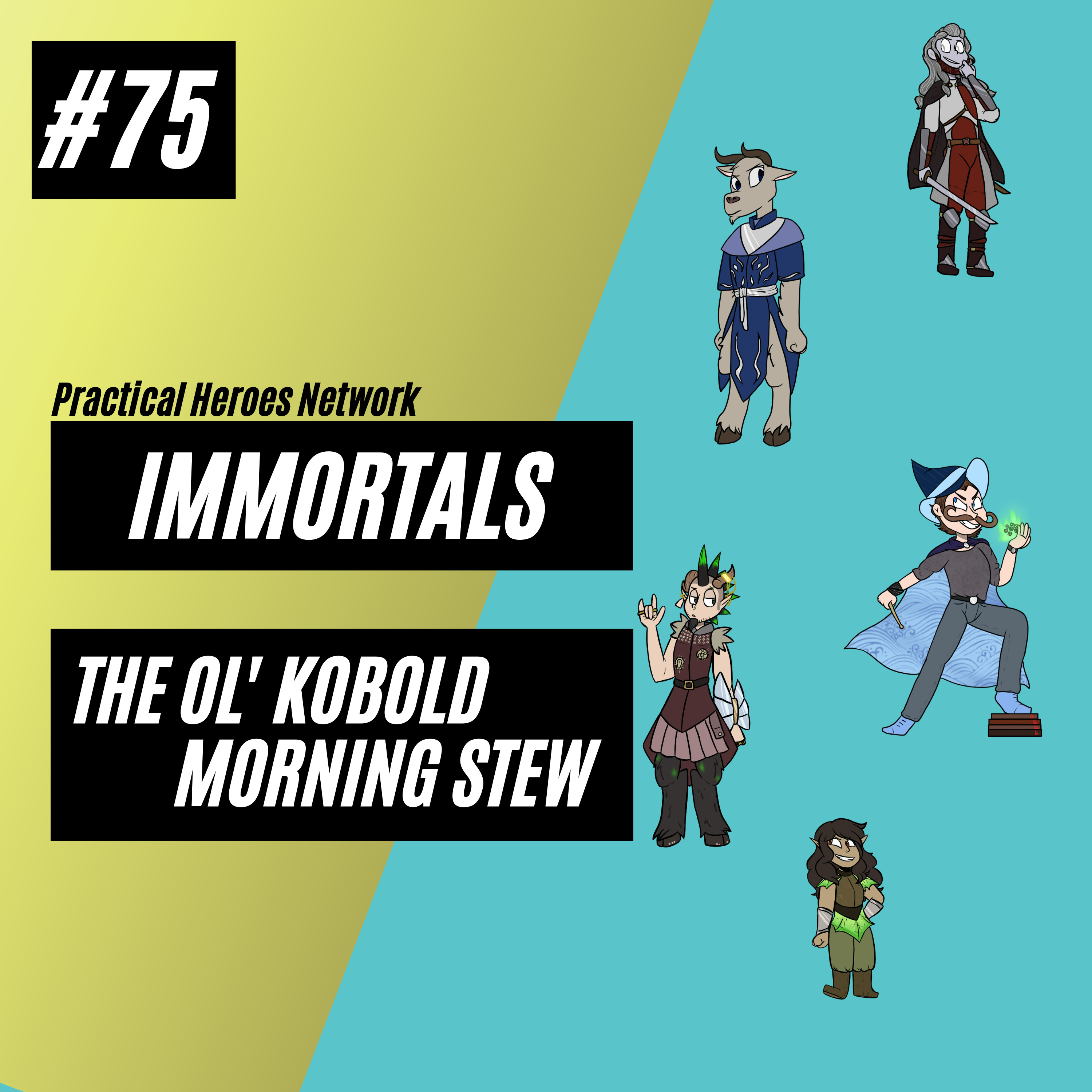 Immortals Episode 75 - The Ol' Kobold Morning Stew