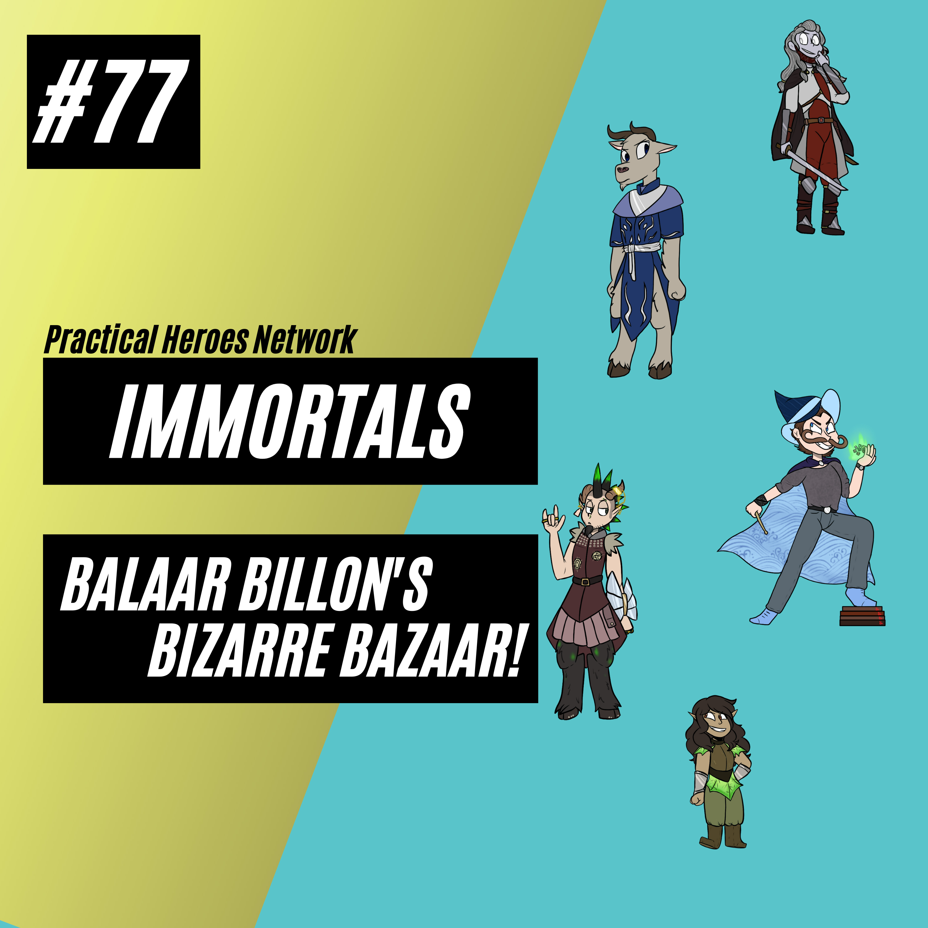 Immortals Episode 77 - Balaar Billon's Bizarre Bazaar!