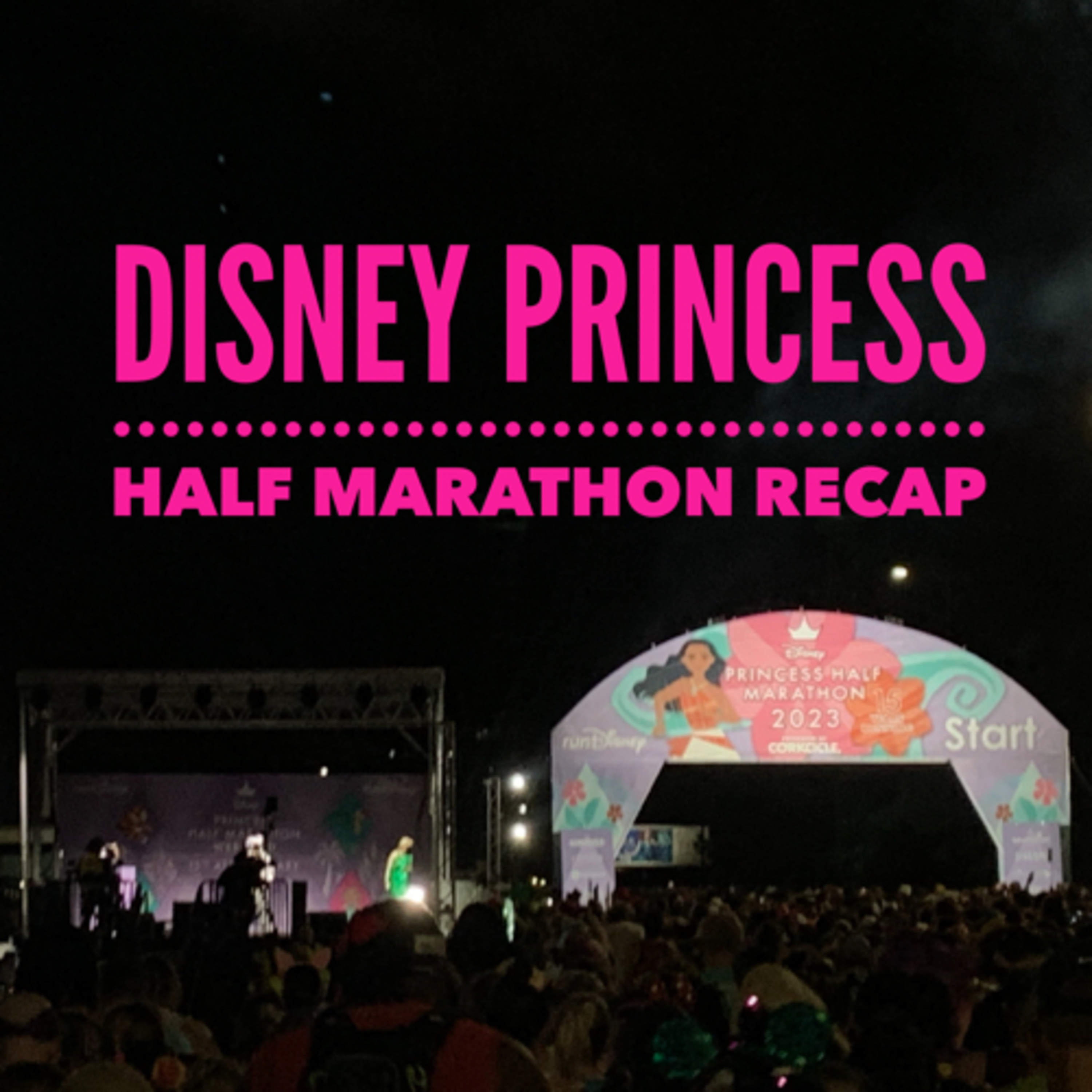 Disney Princess Half Marathon Recap episode artwork