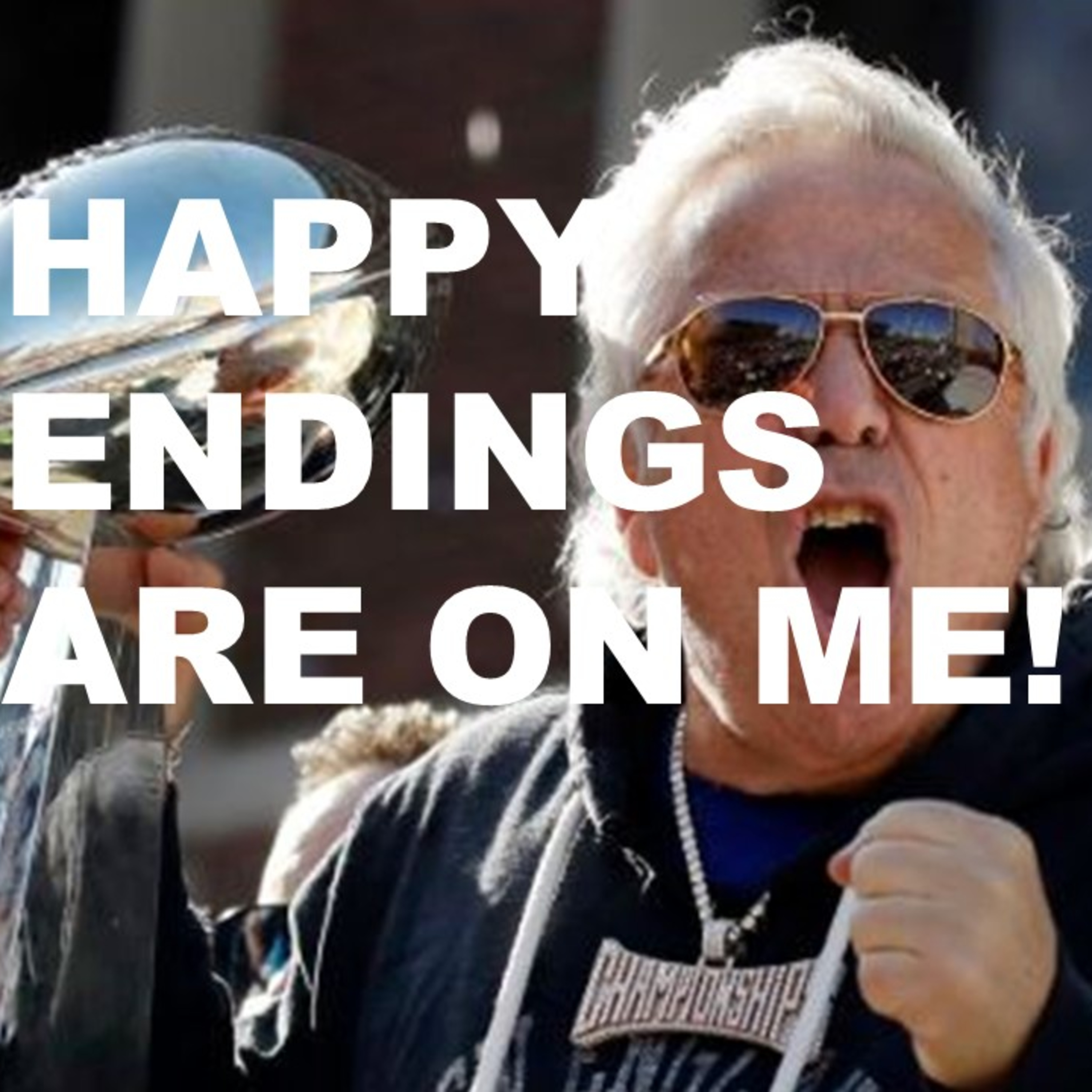 UNHAPPY ENDING FOR ROBERT KRAFT! episode artwork