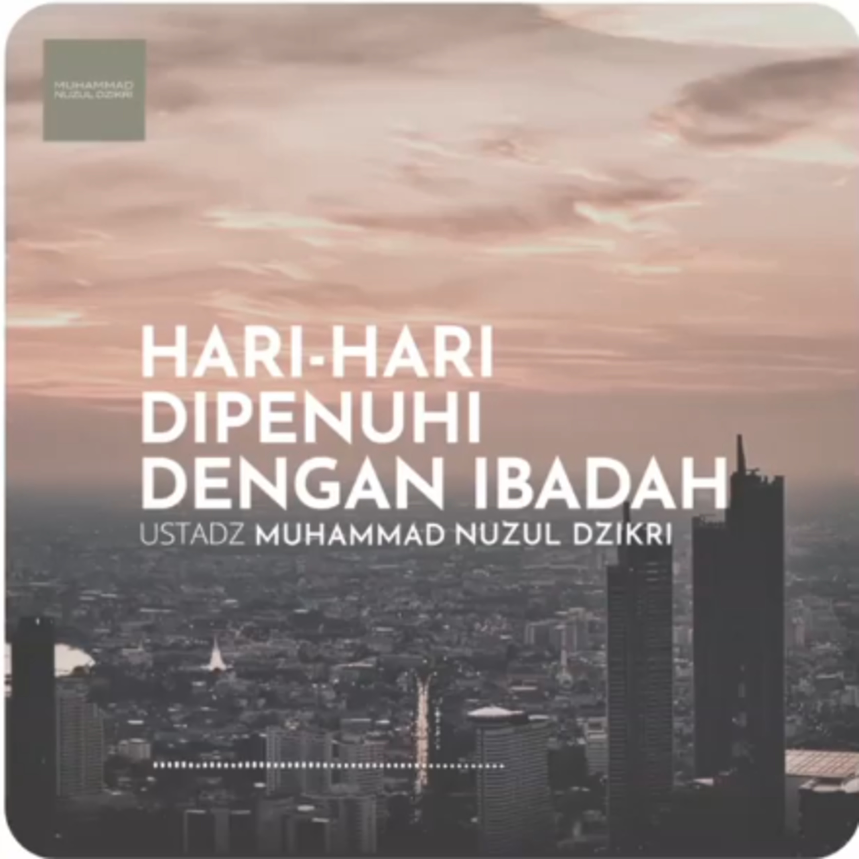 HARI-HARI DIPENUHI DENGAN IBADAH (1 menitan)