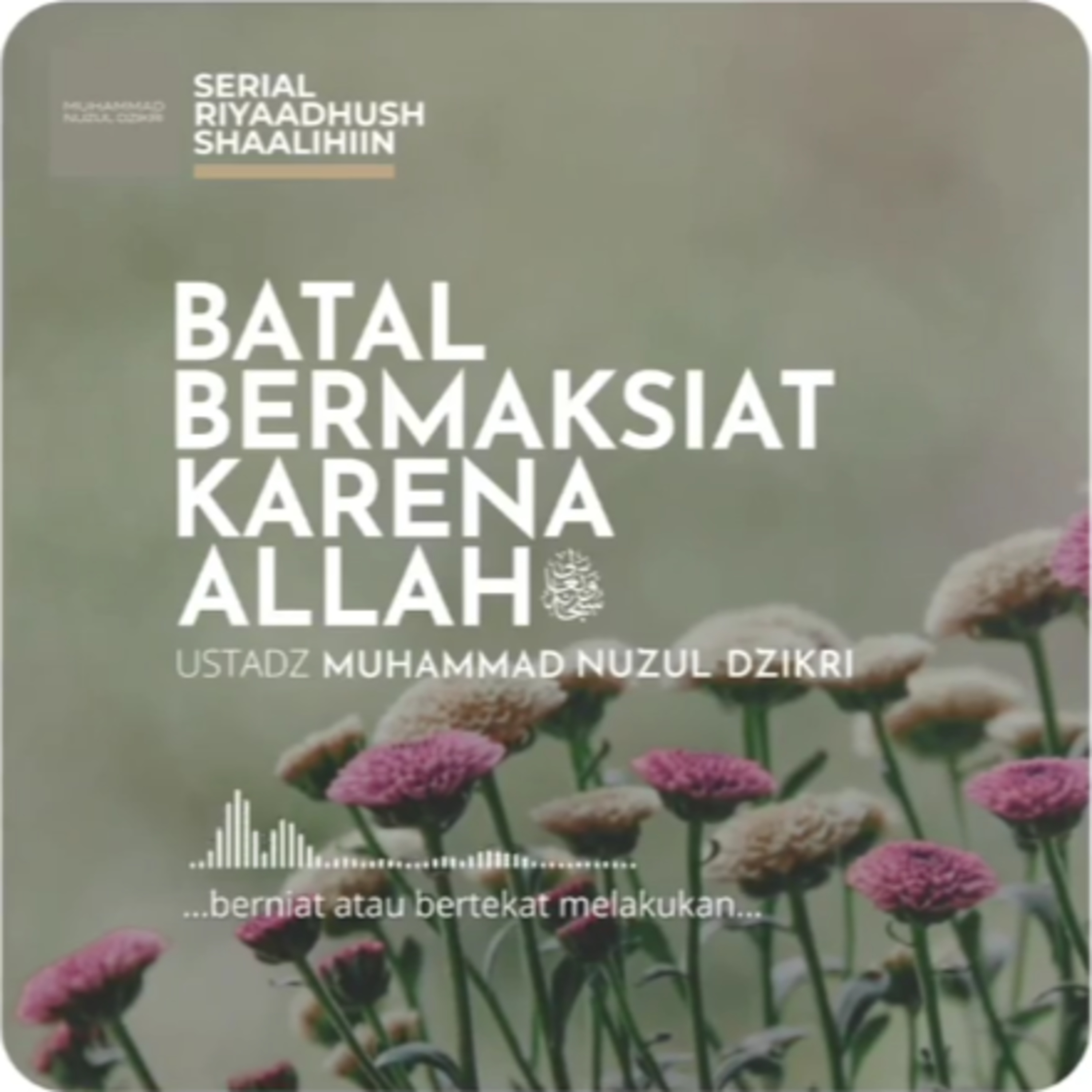 BATAL BERMAKSIAT KARENA ALLAH (1 menitan)