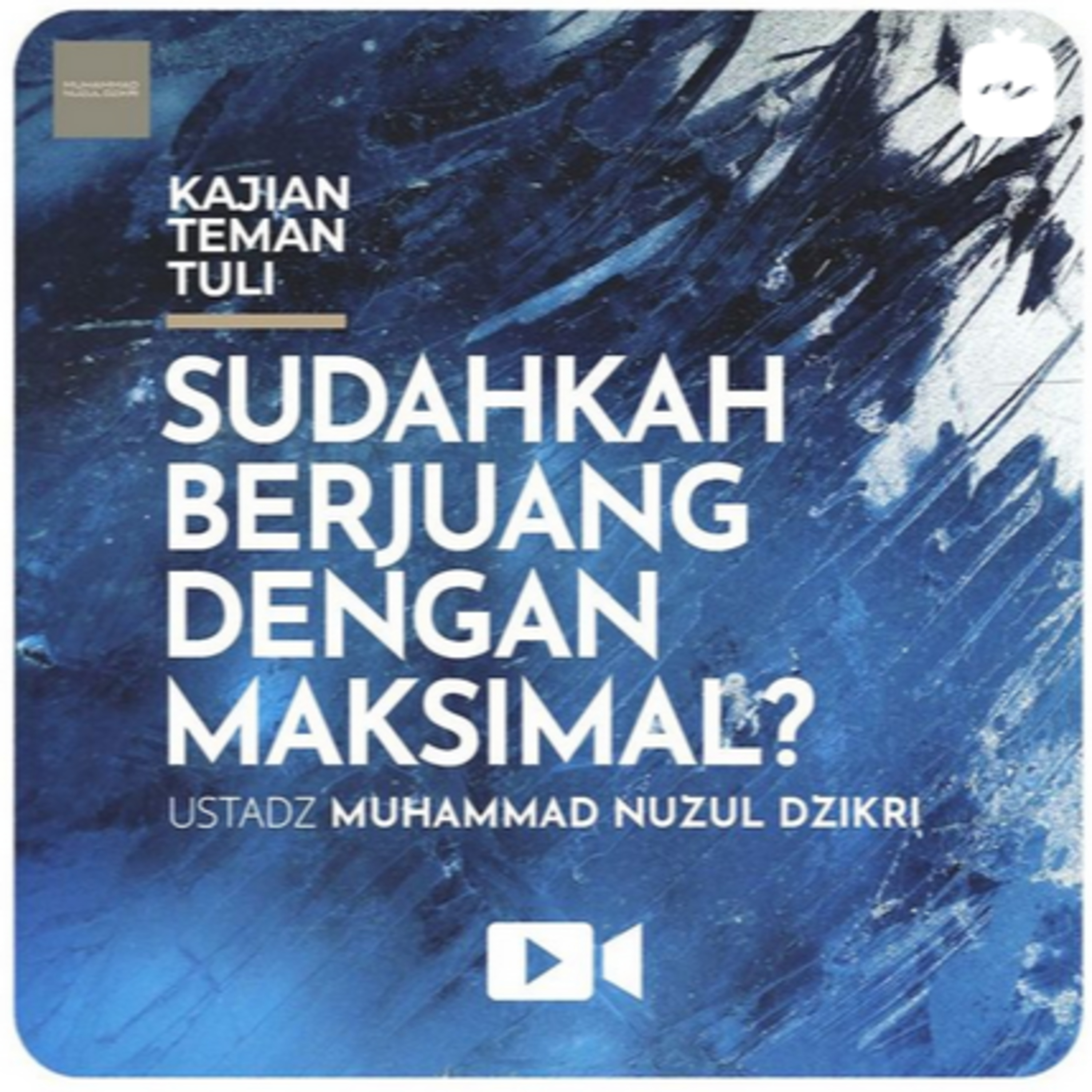 Kajian Teman Tuli 19. "SUDAHKAH BERJUANG DENGAN MAKSIMAL?"