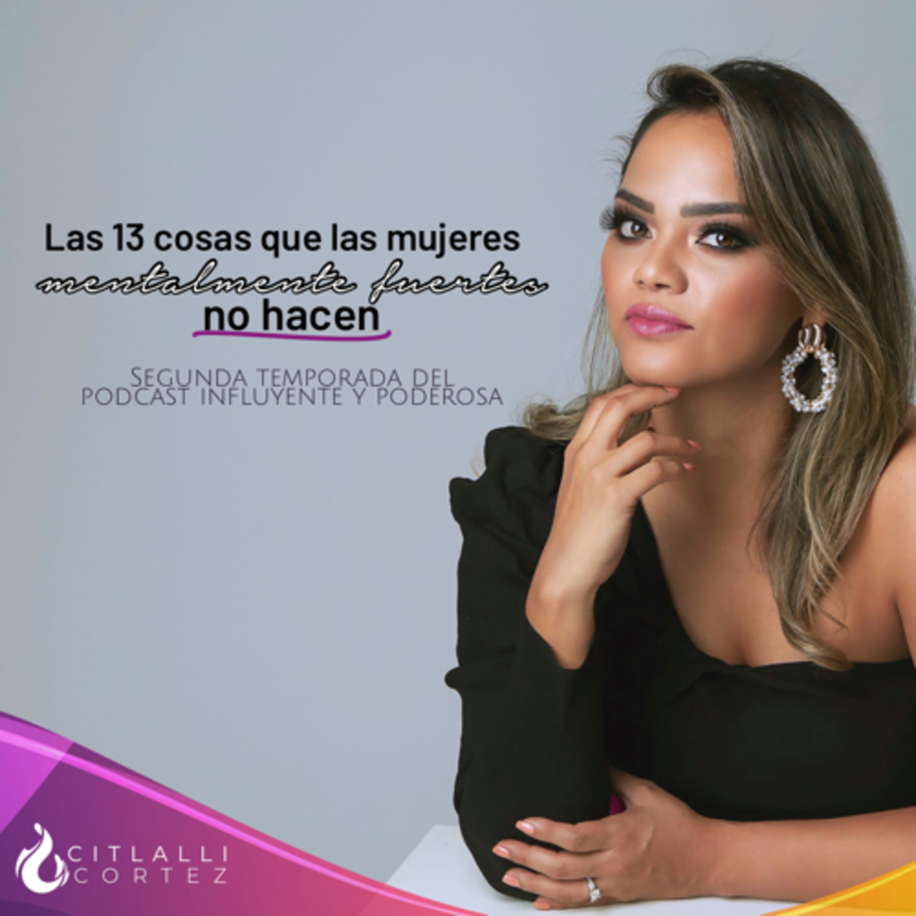 Citlalli Cortez - Influyente y poderosa