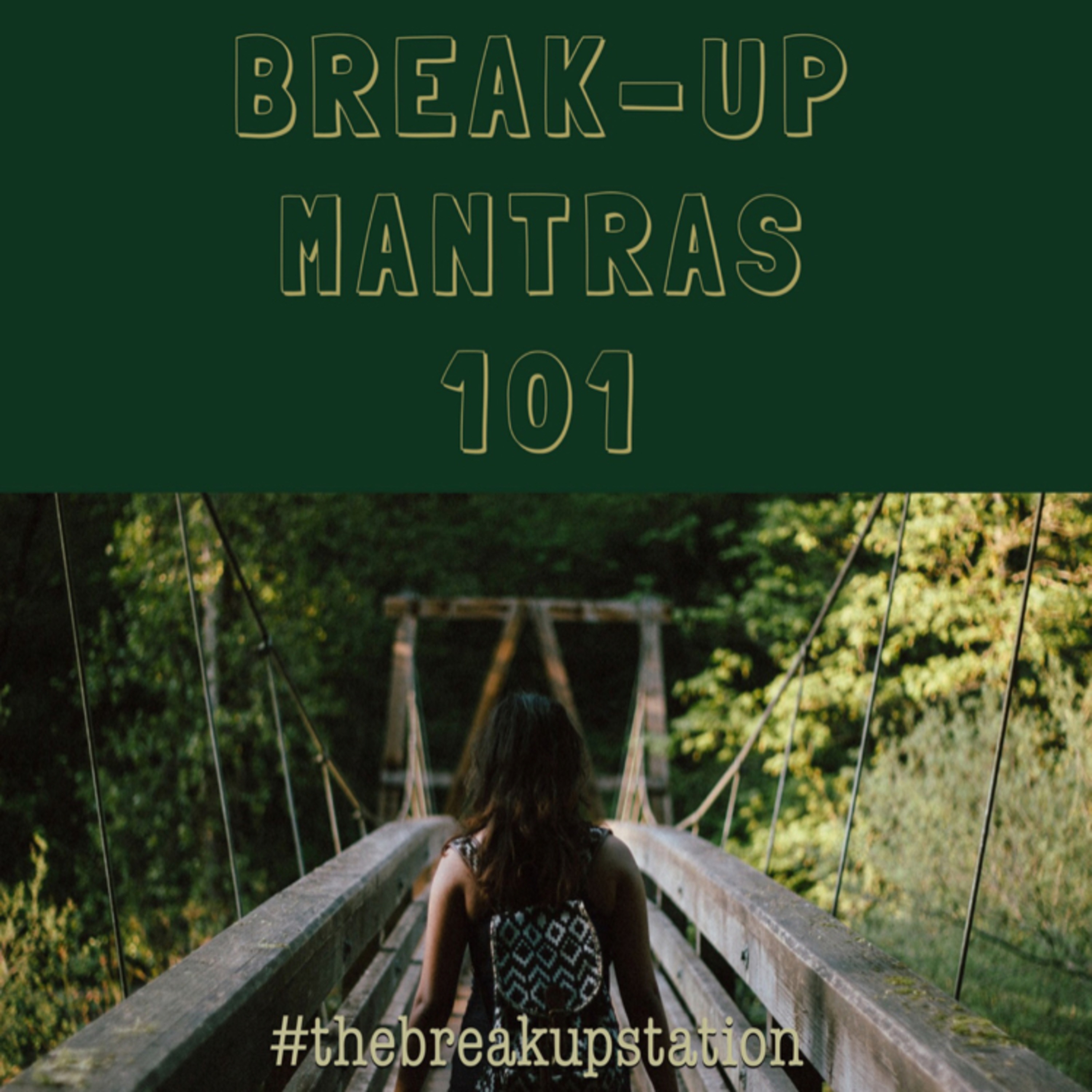 Break-up Mantras 101 - Ep: 010 episode artwork