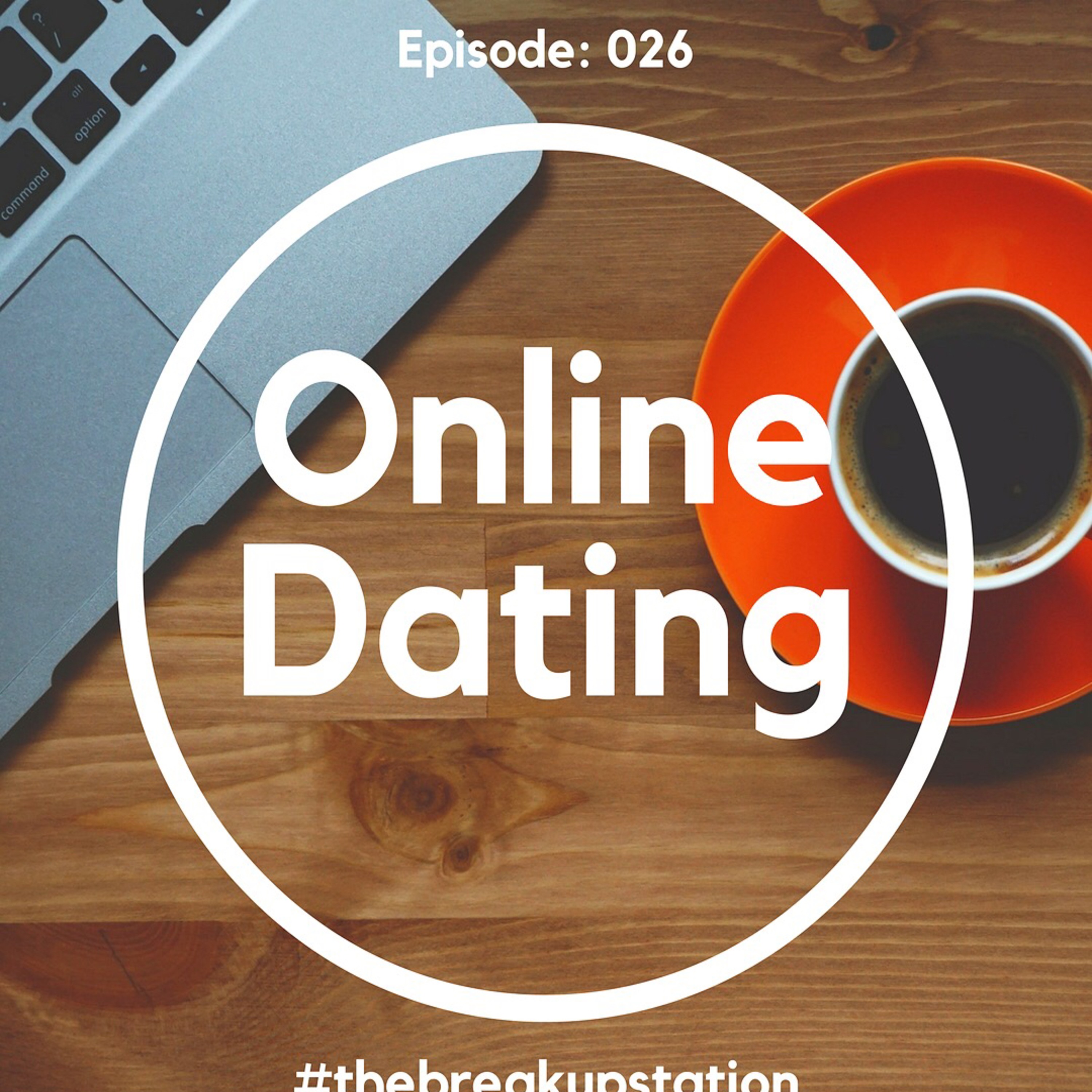 Online Dating - Episode: 026 episode artwork