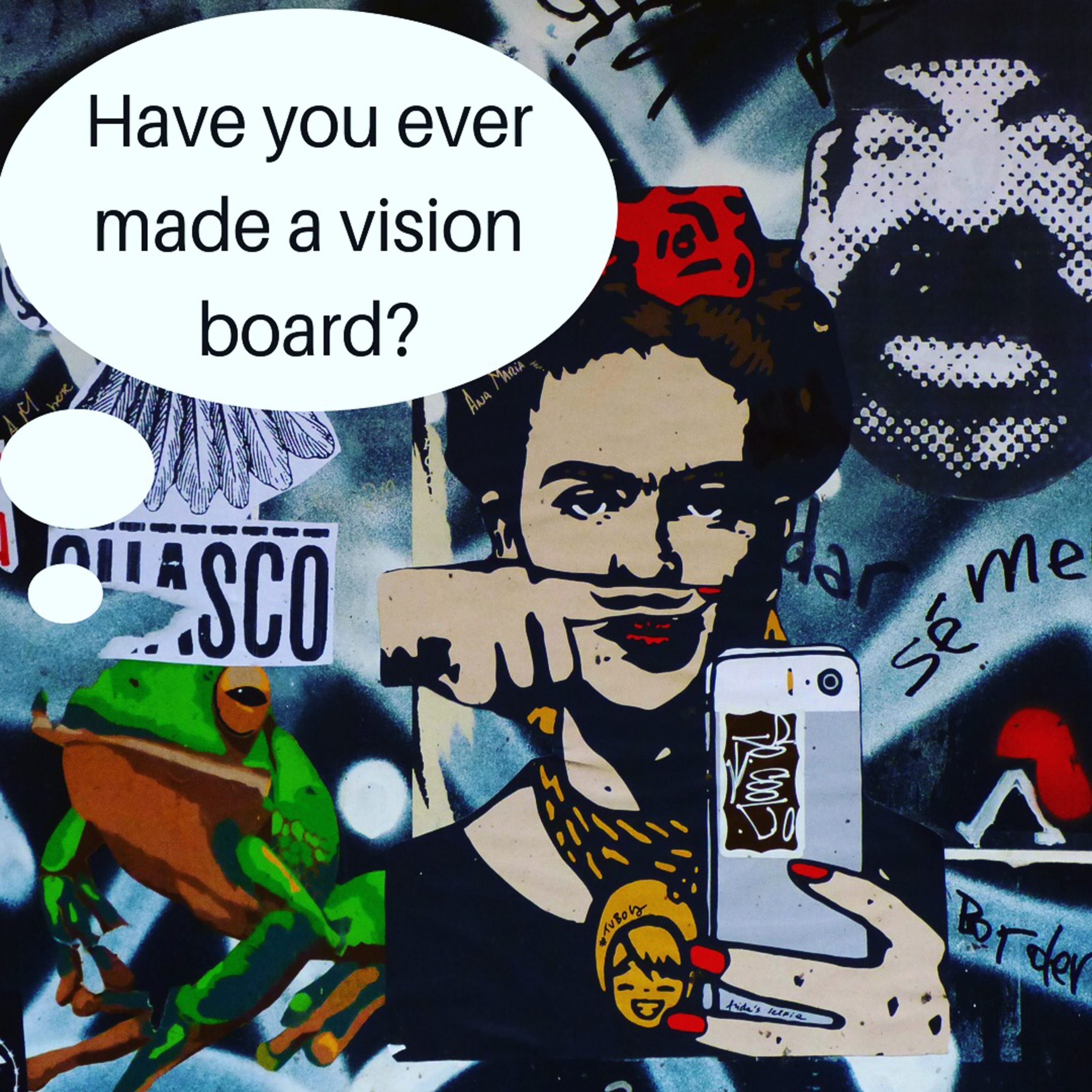 Vision Boards & Collages Episode: 027 episode artwork