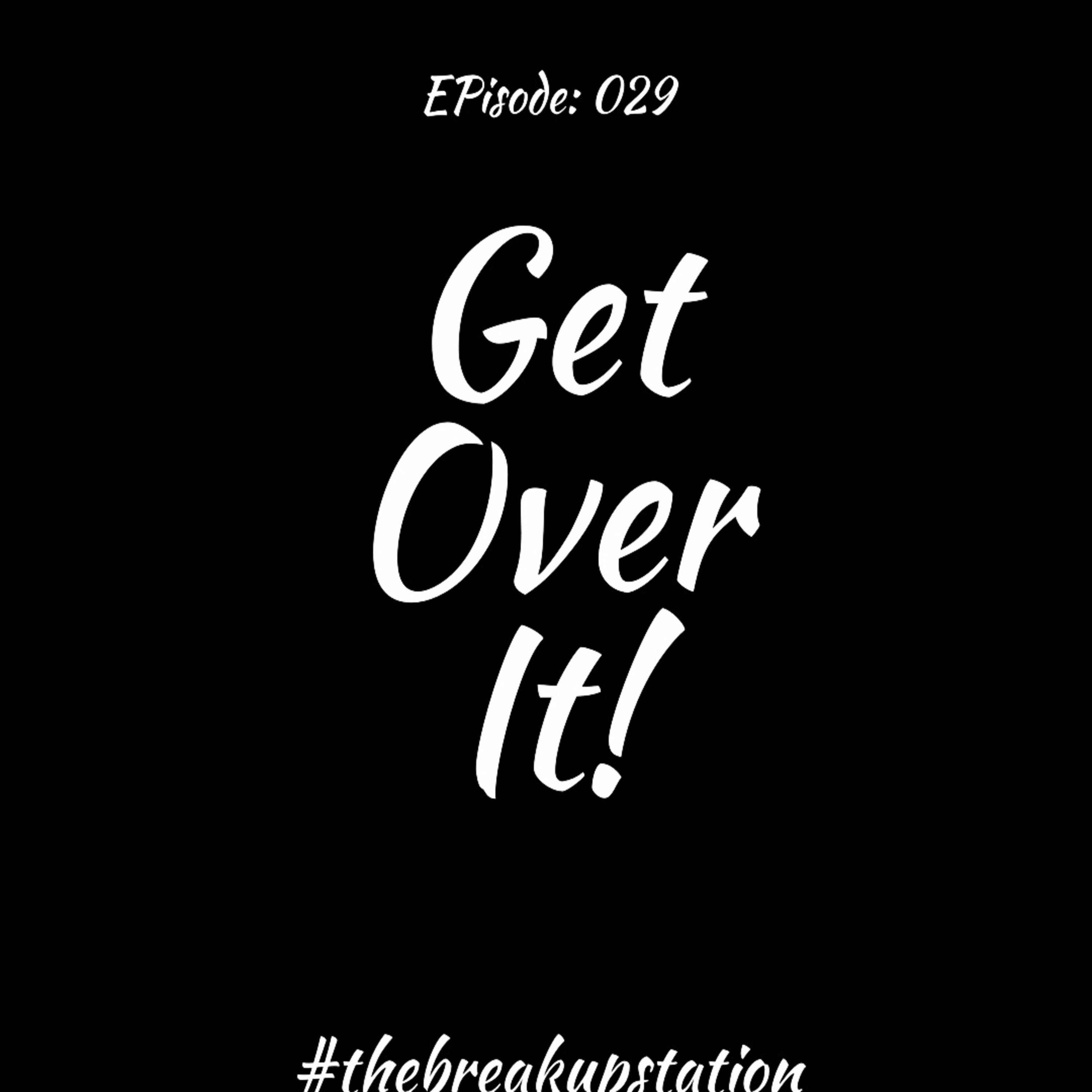 Get Over It - Episode: 029 episode artwork
