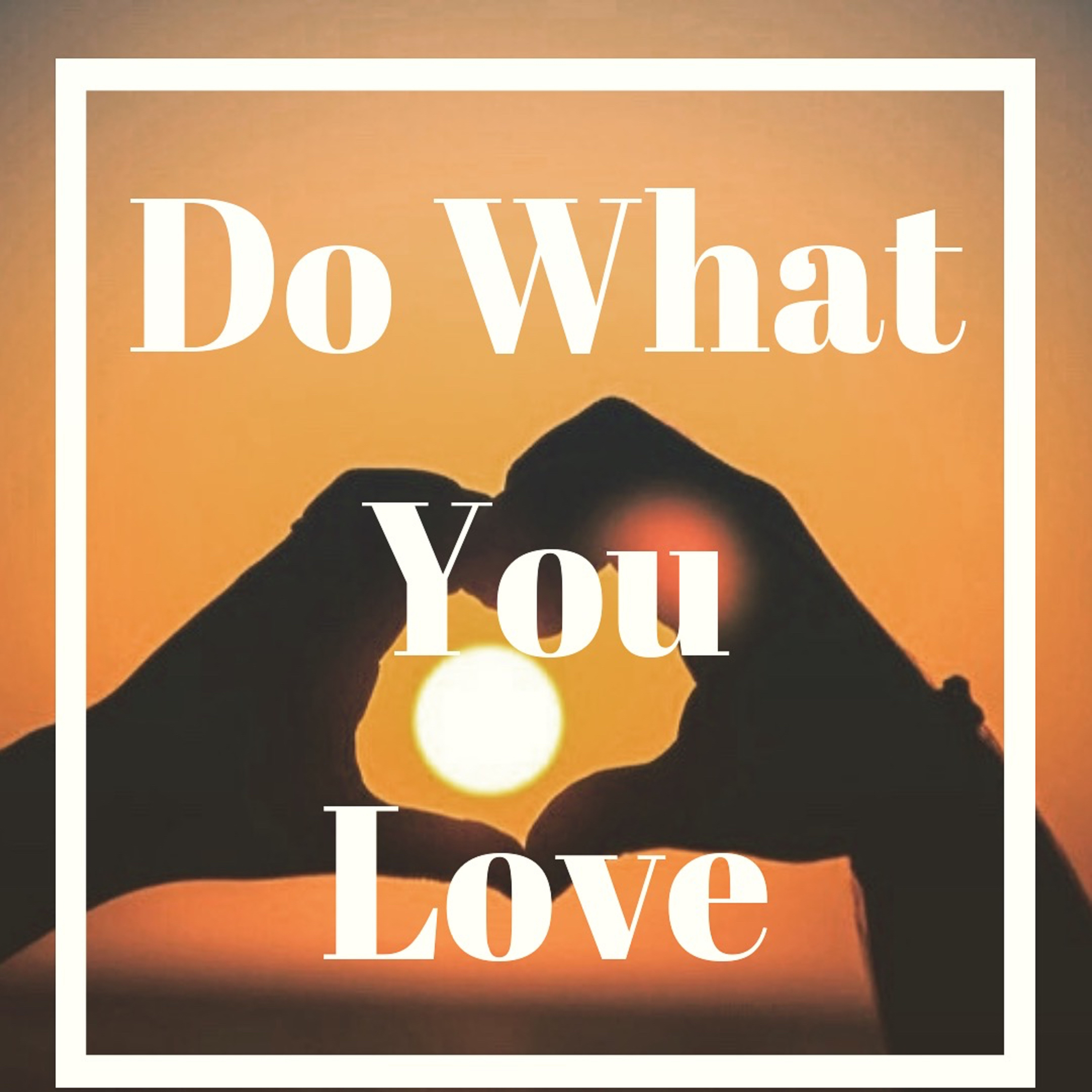 Do What you Love: episode: 038 episode artwork