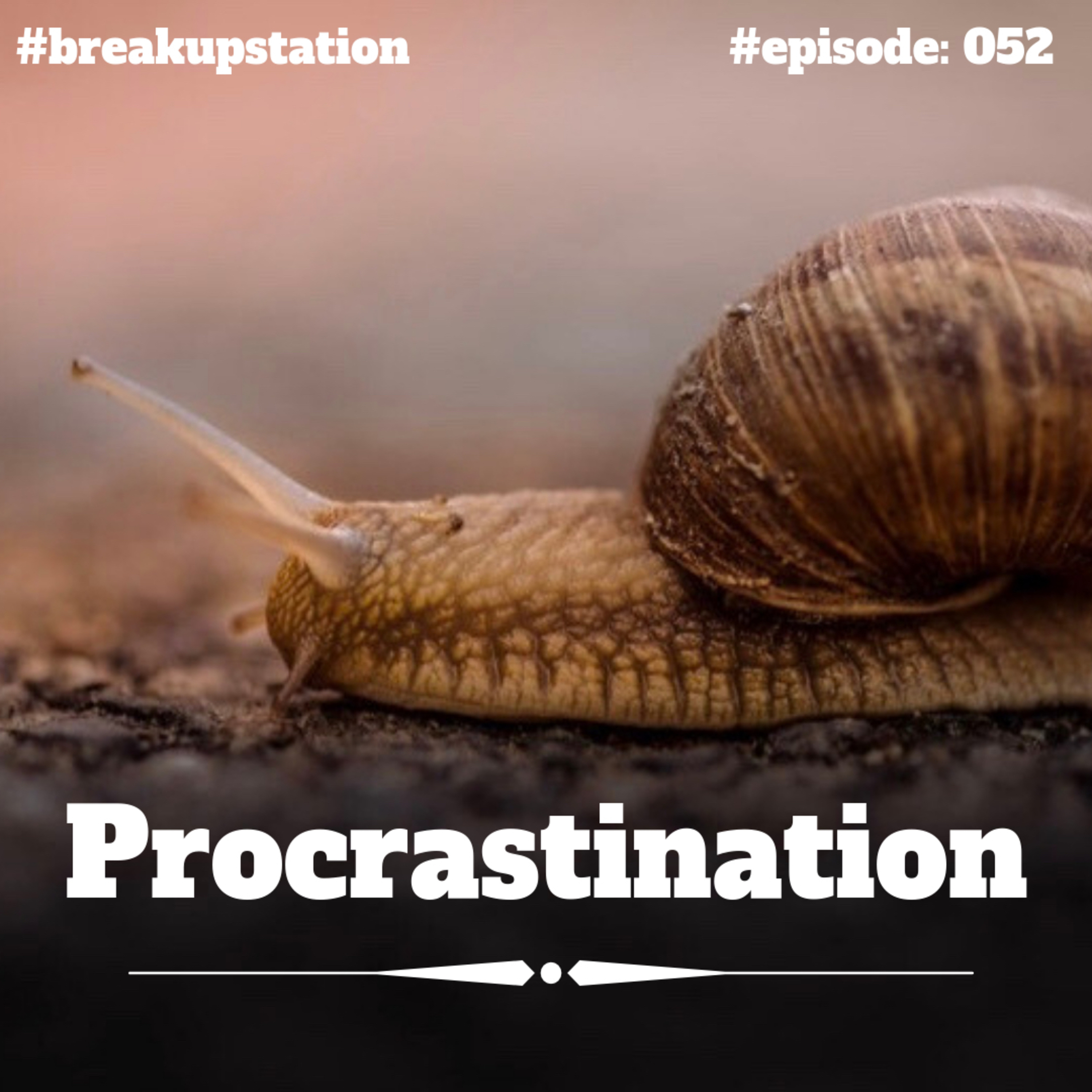 Procrastination- episode: 052 episode artwork