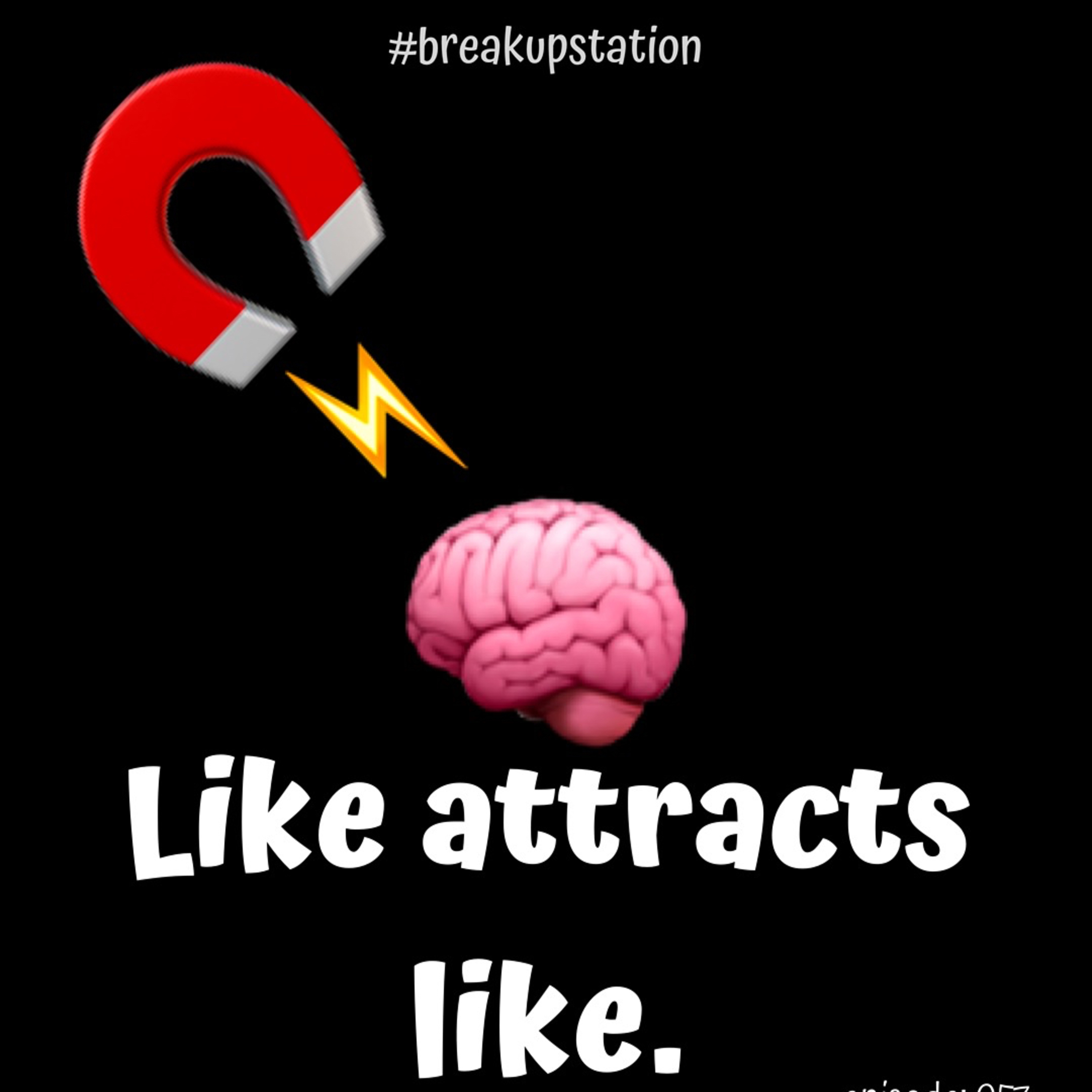 Like attracts Like - episode: 053 episode artwork