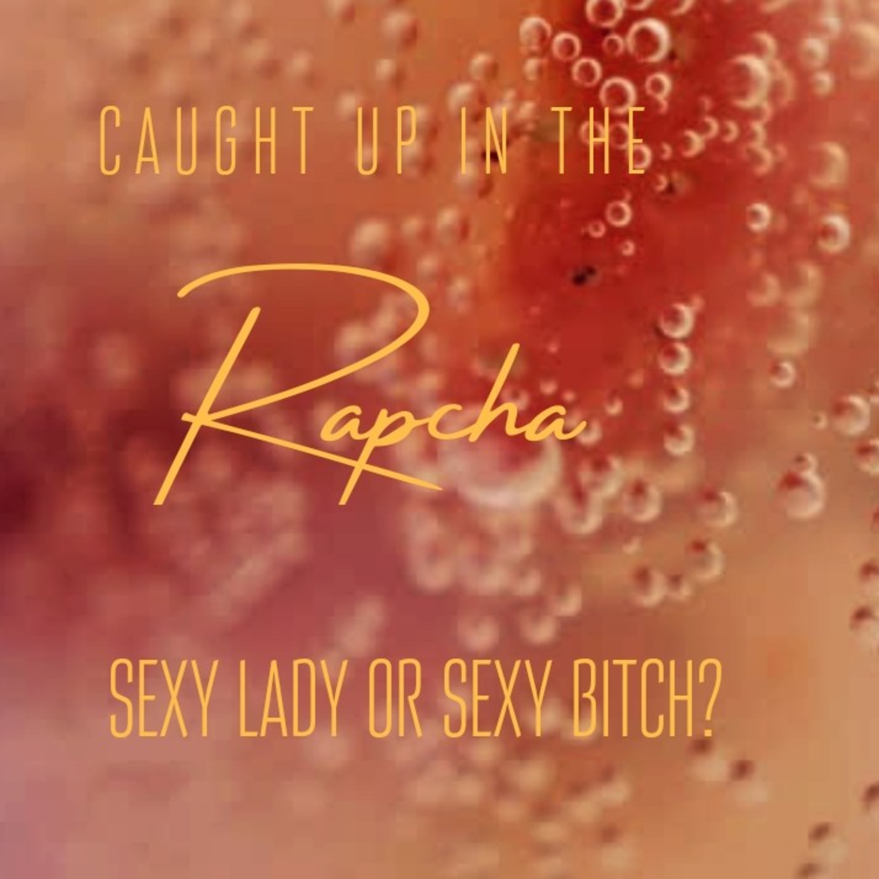 Episode 9 - Sexy Lady or Sexy Bitch