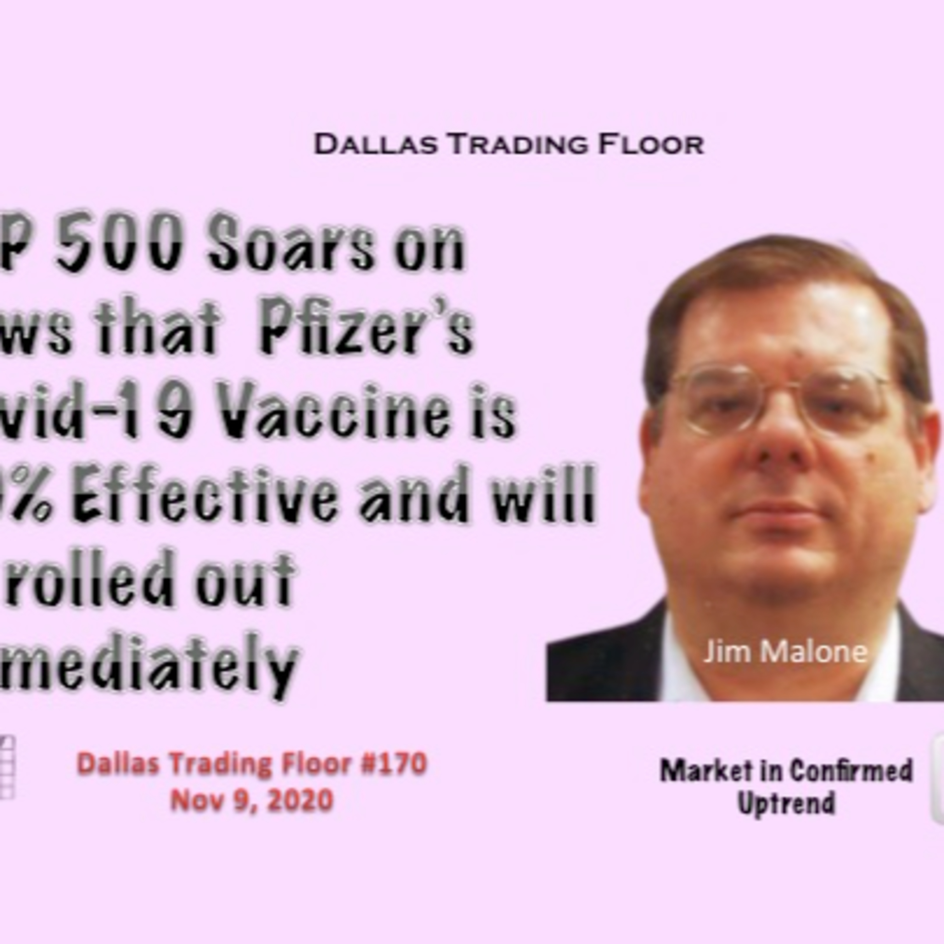S&P 500 Soars on News that Pfizer’s Covid-19 Vaccine Works! - Dallas Trading Floor episode artwork