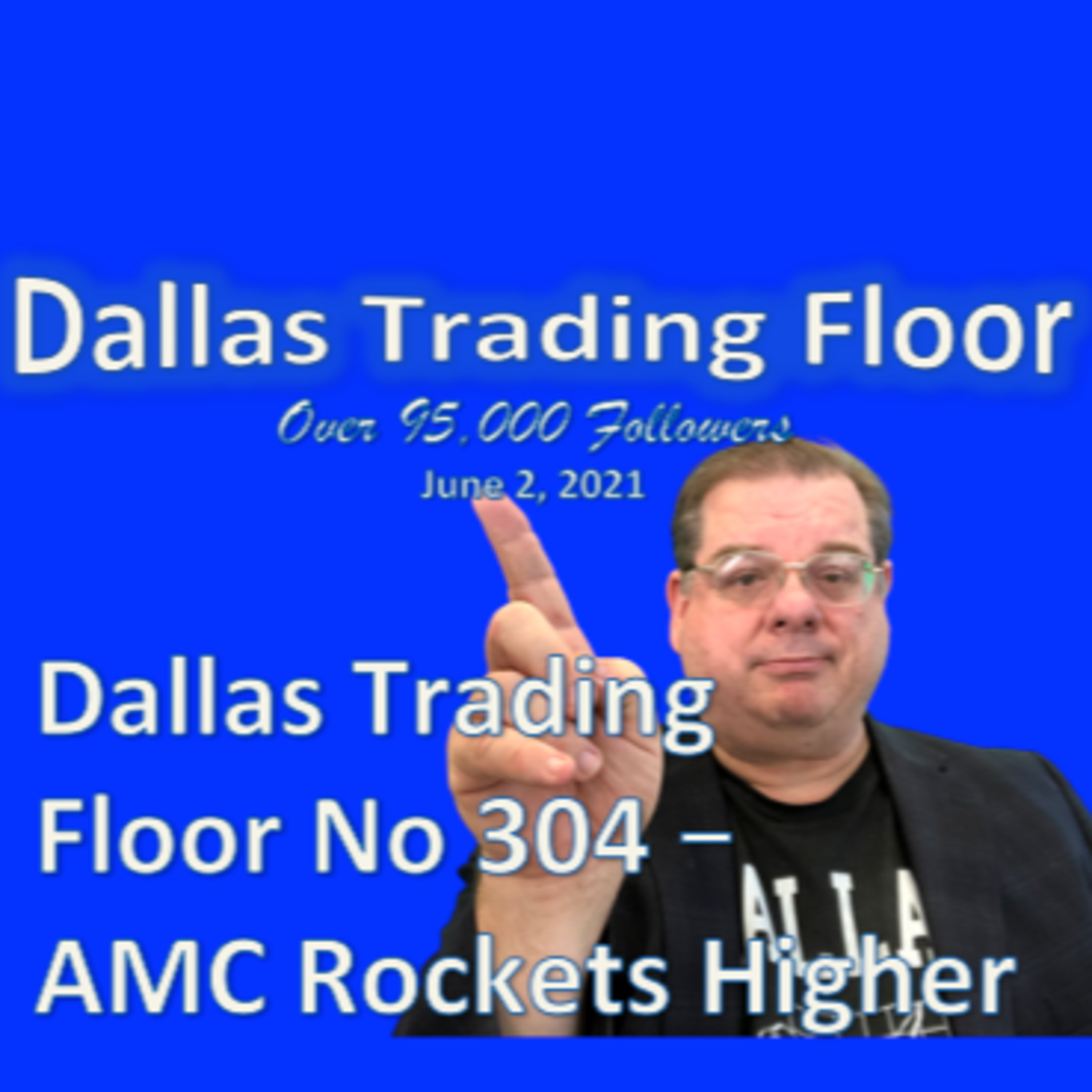 Dallas Trading Floor No 305 - LIVE June 2, 2021 episode artwork
