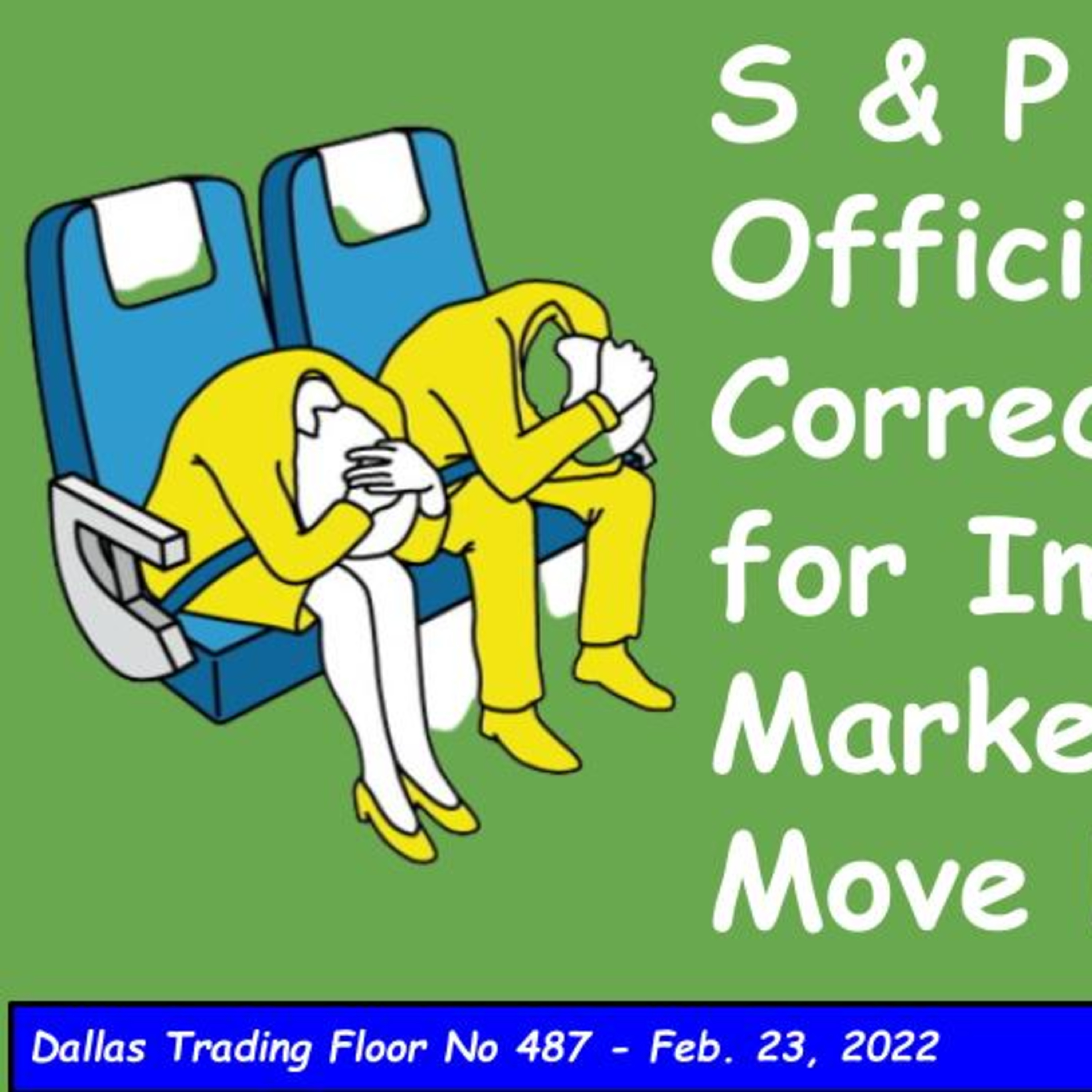 S & P Index Now Officially in Correction, Brace for Impact Market Likely to Move Lower! episode artwork