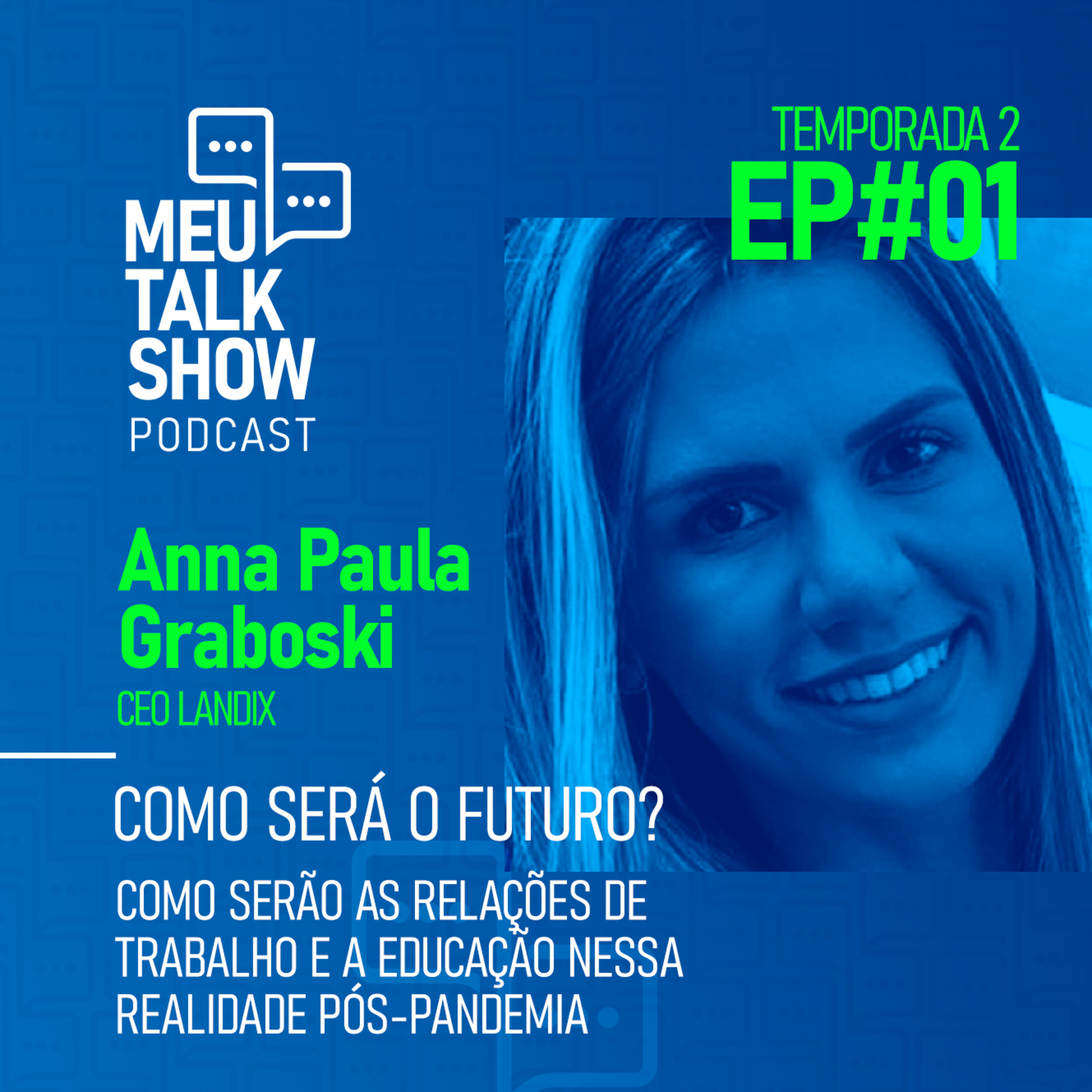 #09 - Anna Paula Graboski, CEO Landix no Meu Talk Show