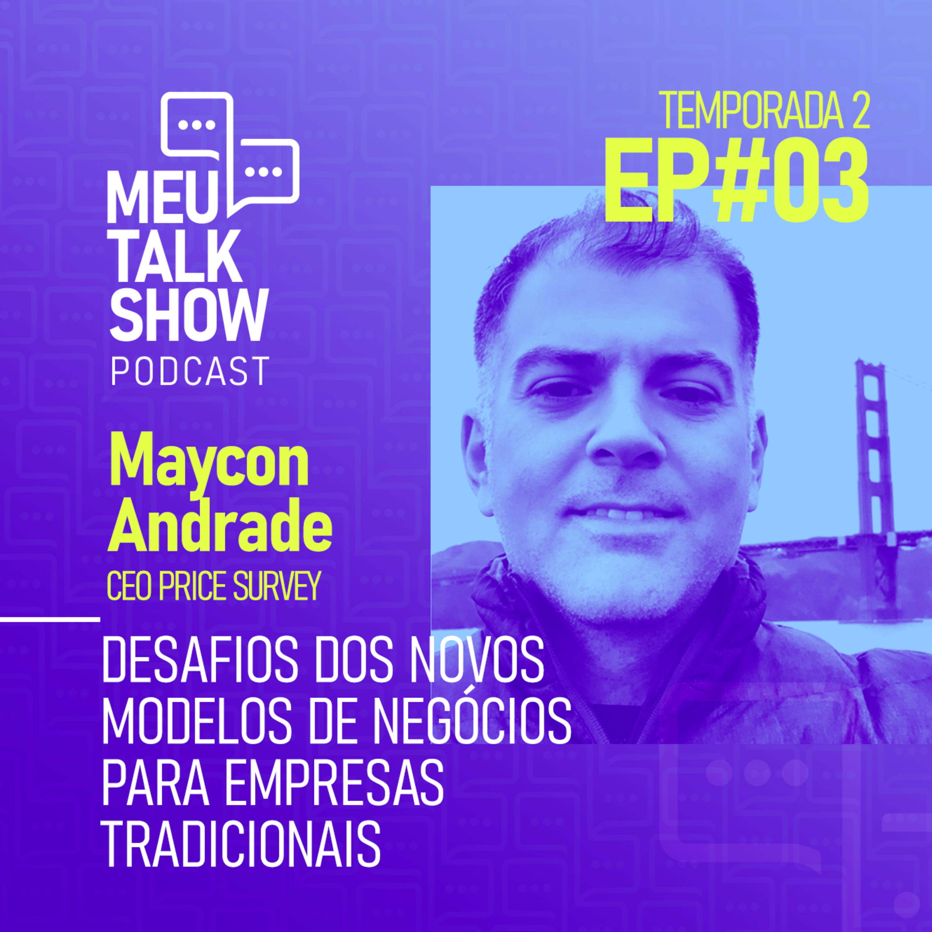 #11 - Maycon Andrade, CEO & Fundador da Price Survey no Meu Talk Show